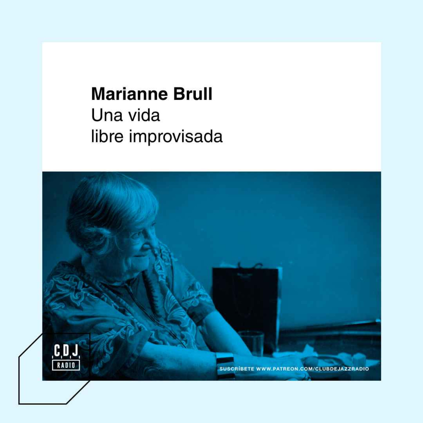 Club de Jazz 8/03/2023 || Marianne Brull, una vida libre improvisada (1935 - 2023) episode artwork