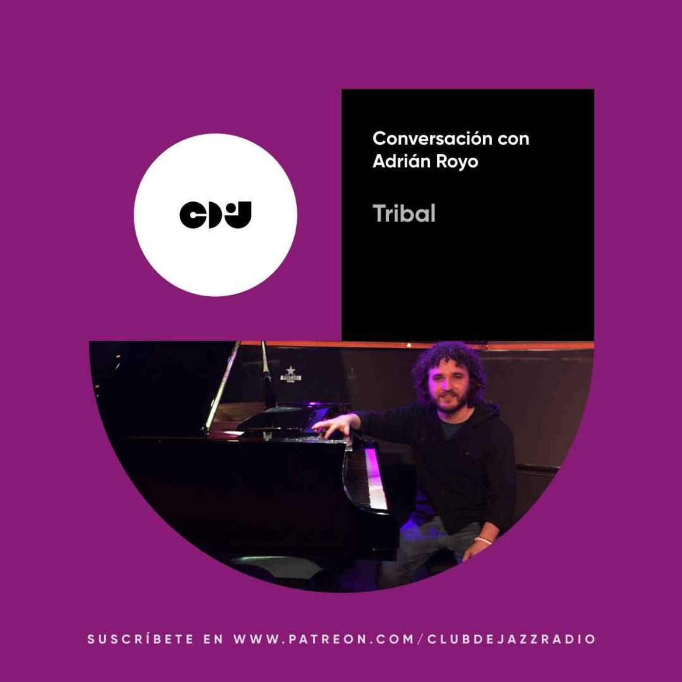Club de Jazz 25/03/2024 || Tribal: conversación con Adrián Royo (Los conciertos del Jamboree)