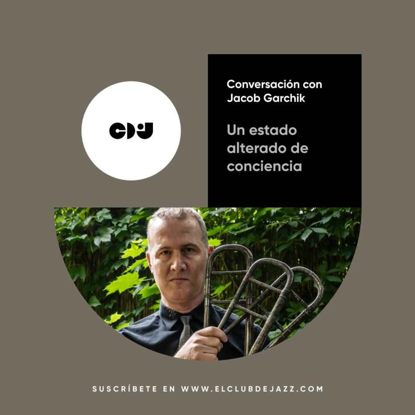 Club de Jazz 28/07/2025 || Un estado alterado de conciencia: conversación con Jacob Garchik