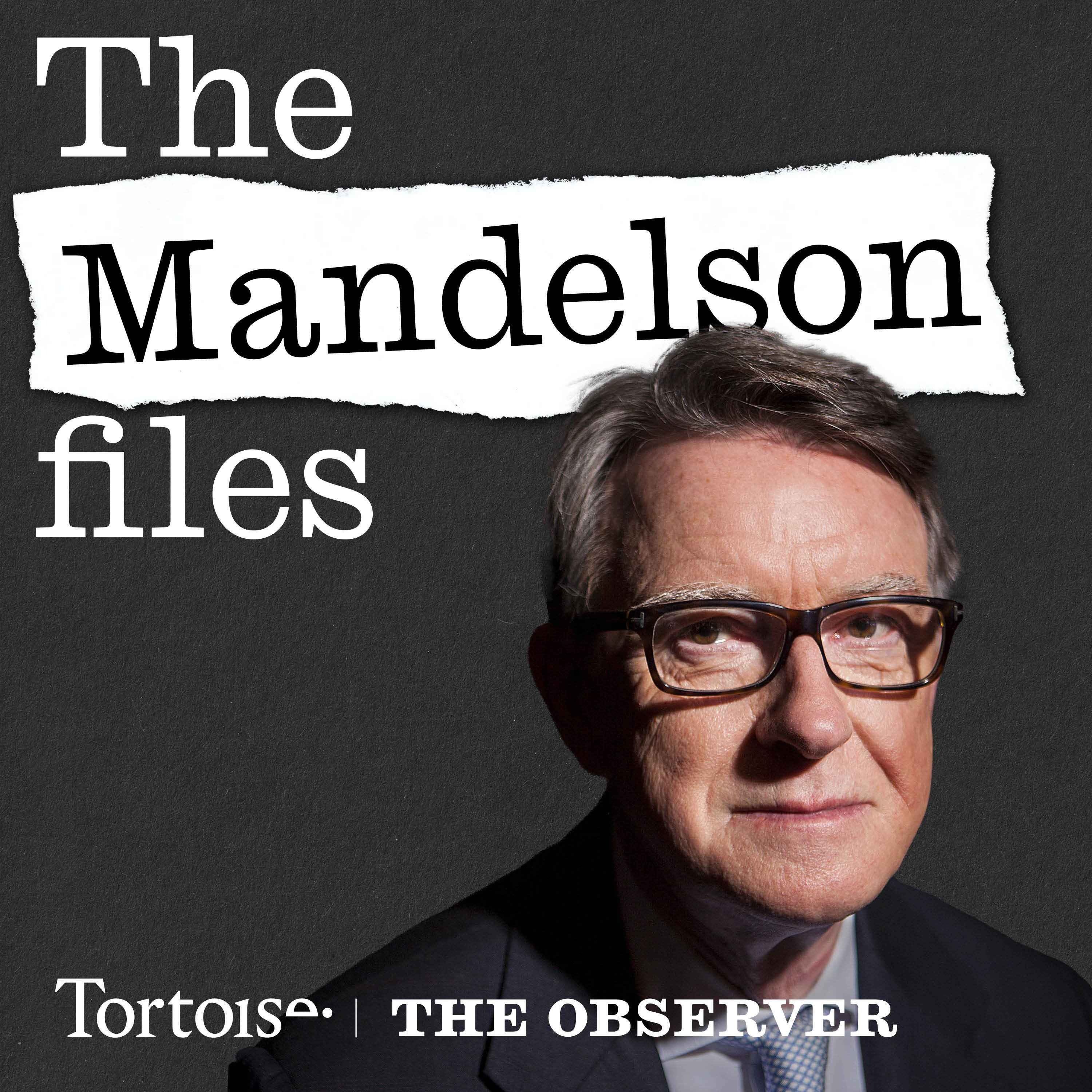 The Mandelson Files | Tortoise Investigates cover