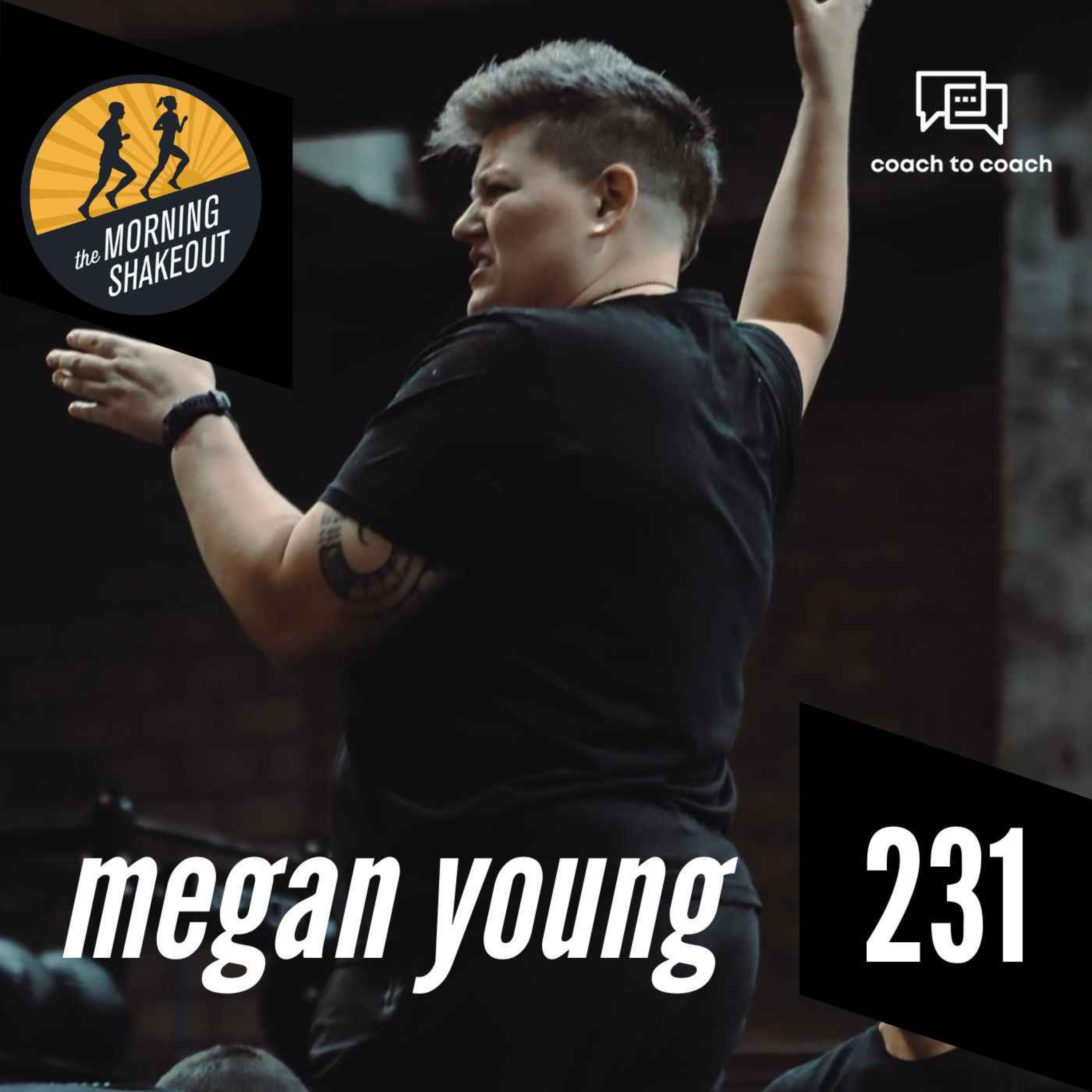 Episode 231 | Megan Young on Coaching, Learning, and Living a High-Performance Lifestyle