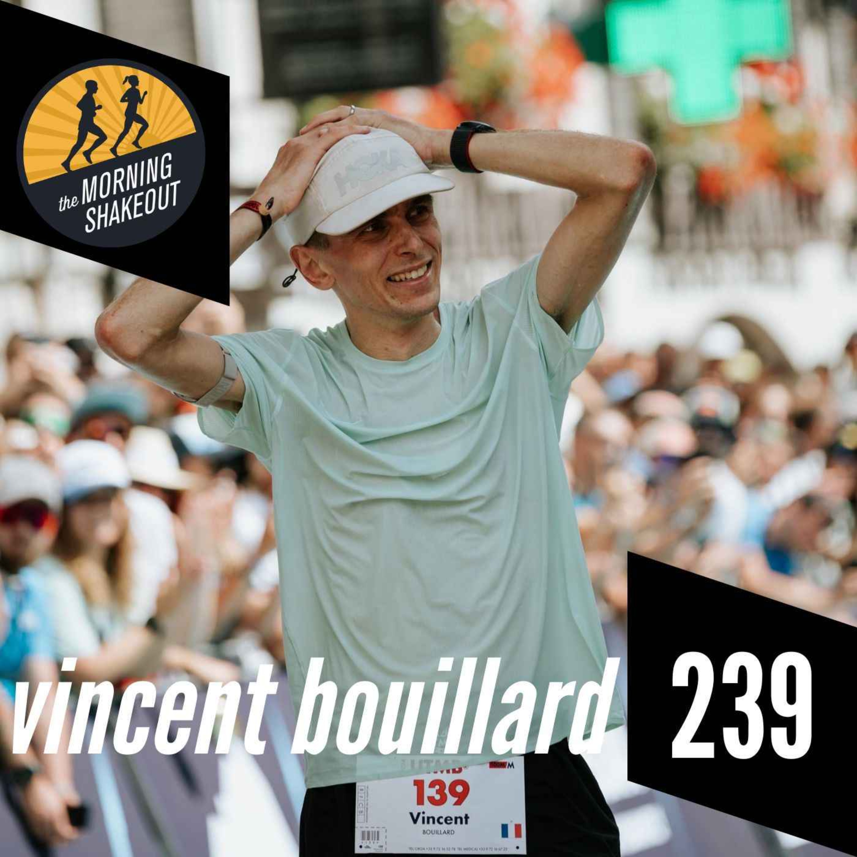 Episode 239 | Vincent Bouillard on UTMB, His Life in Sport, and What's Next