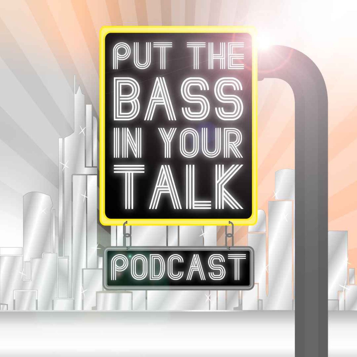 Put The BASS In Your TALK