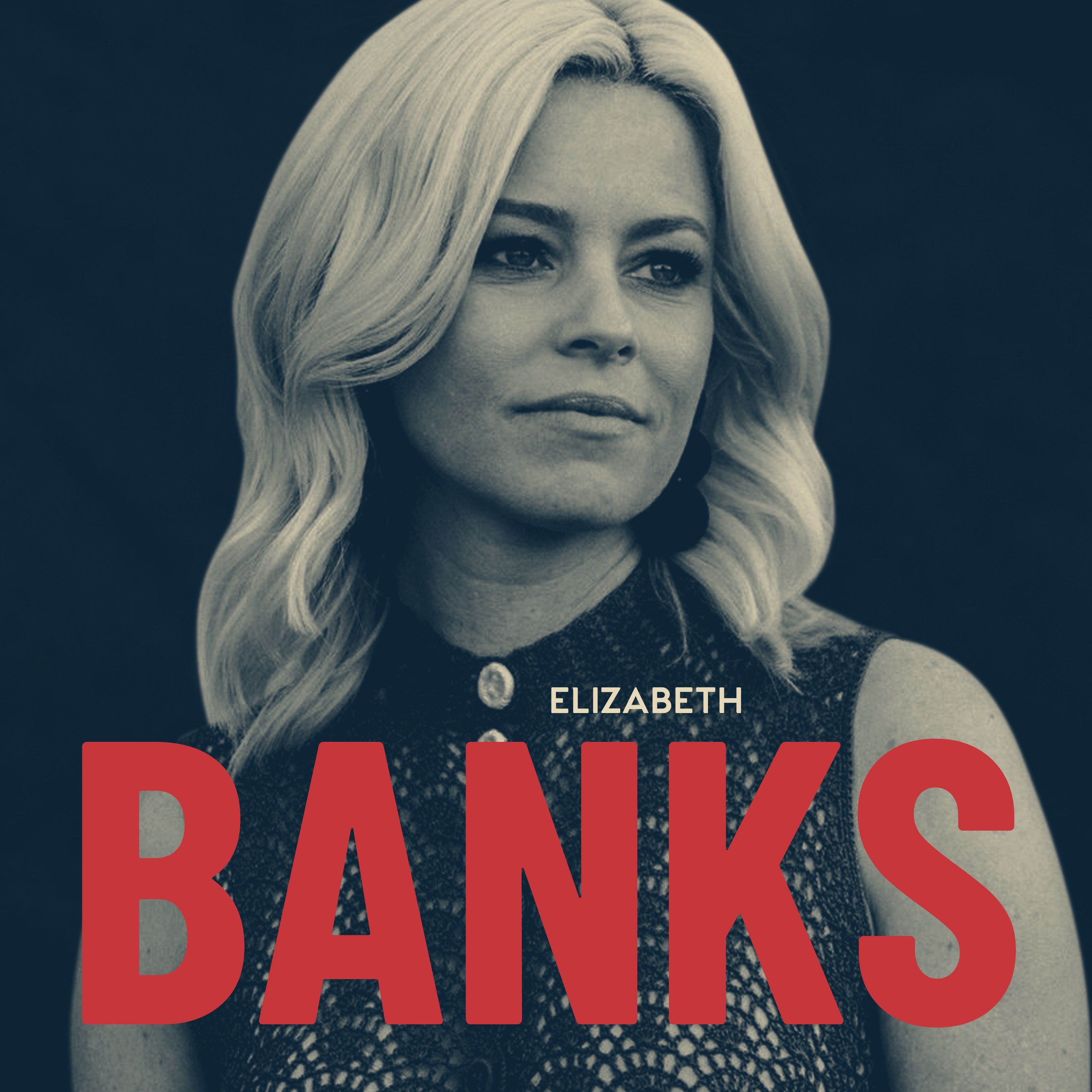 Elizabeth Banks - podcast episode cover