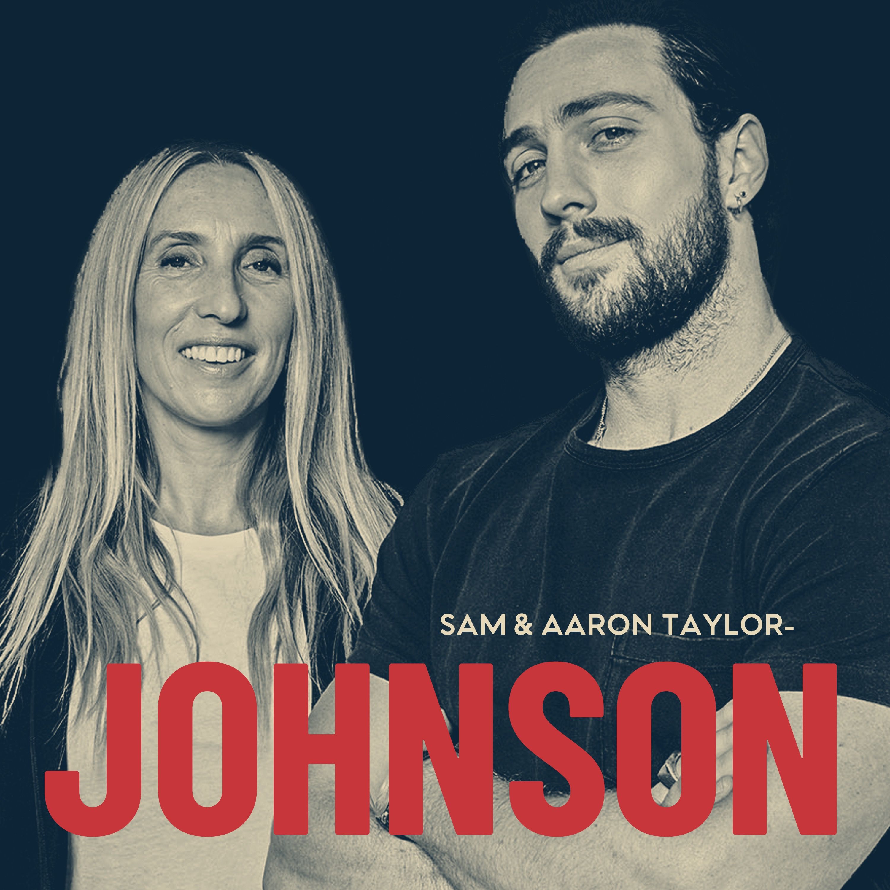 Sam and Aaron Taylor Johnson - podcast episode cover