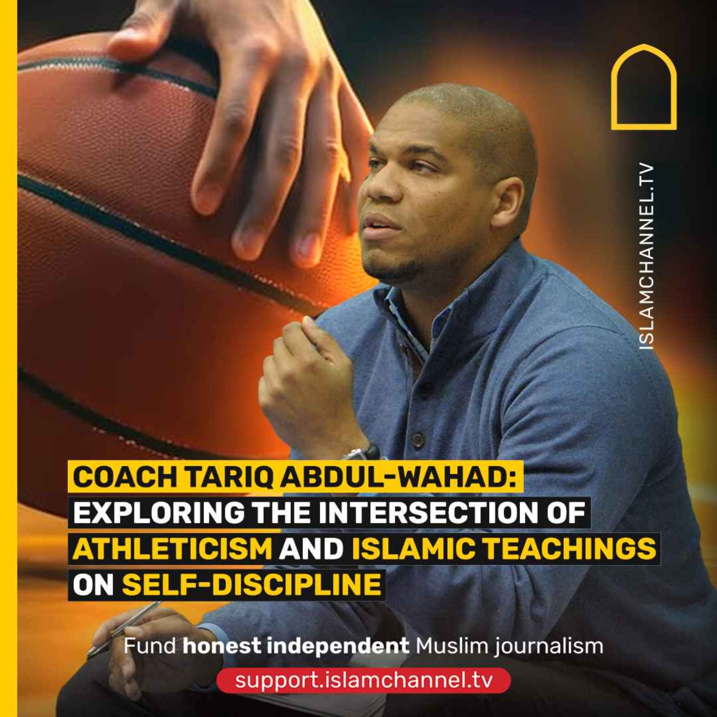 COACH TARIQ ABDUL-WAHAD: EXPLORING THE INTERSECTION OF ATHLETICISM AND ISLAMIC TEACHINGS ON SELF-DISCIPLINE