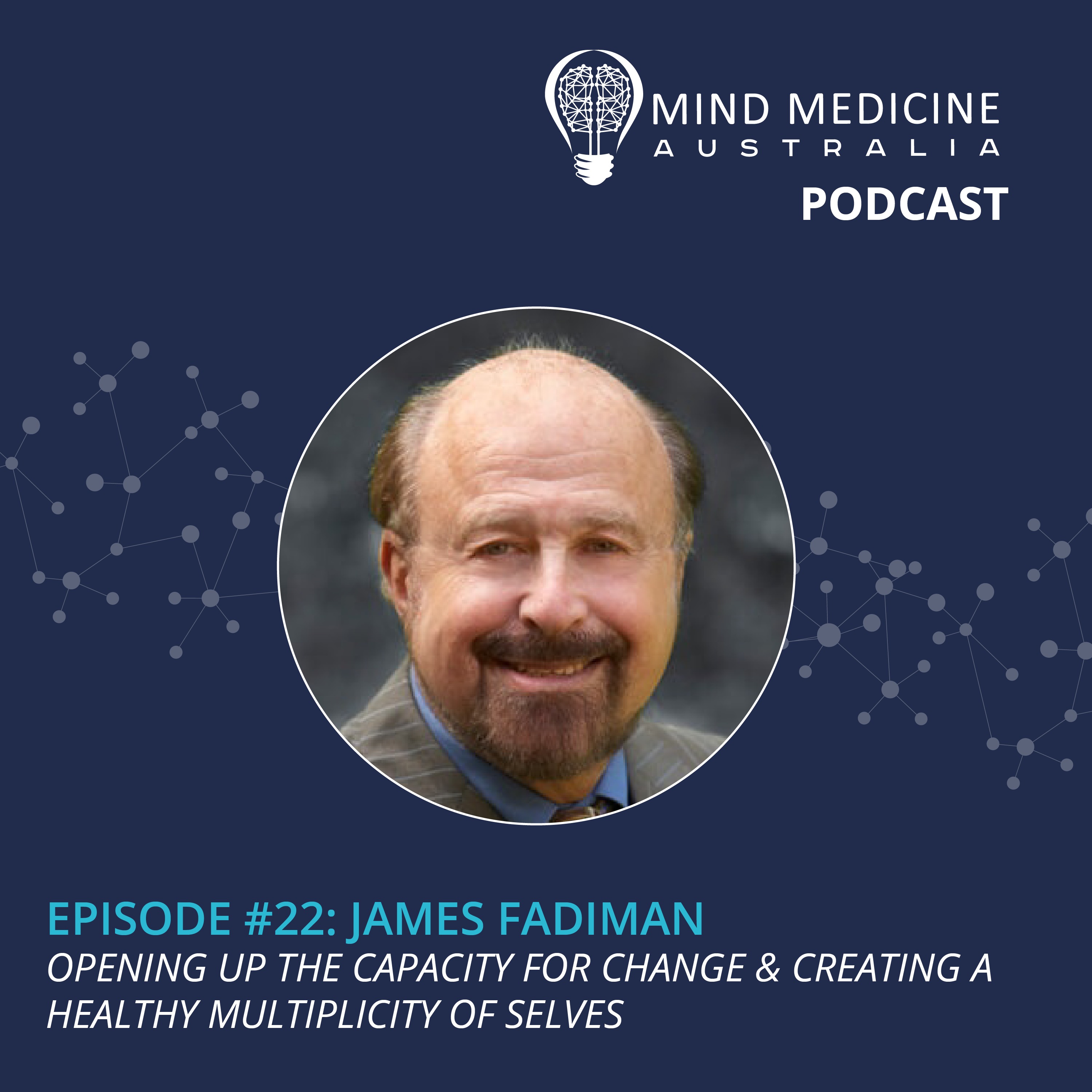 cover art for 1.22 - James Fadiman: Opening Up The Capacity For Change & Creating A Healthy Multiplicity Of Selves