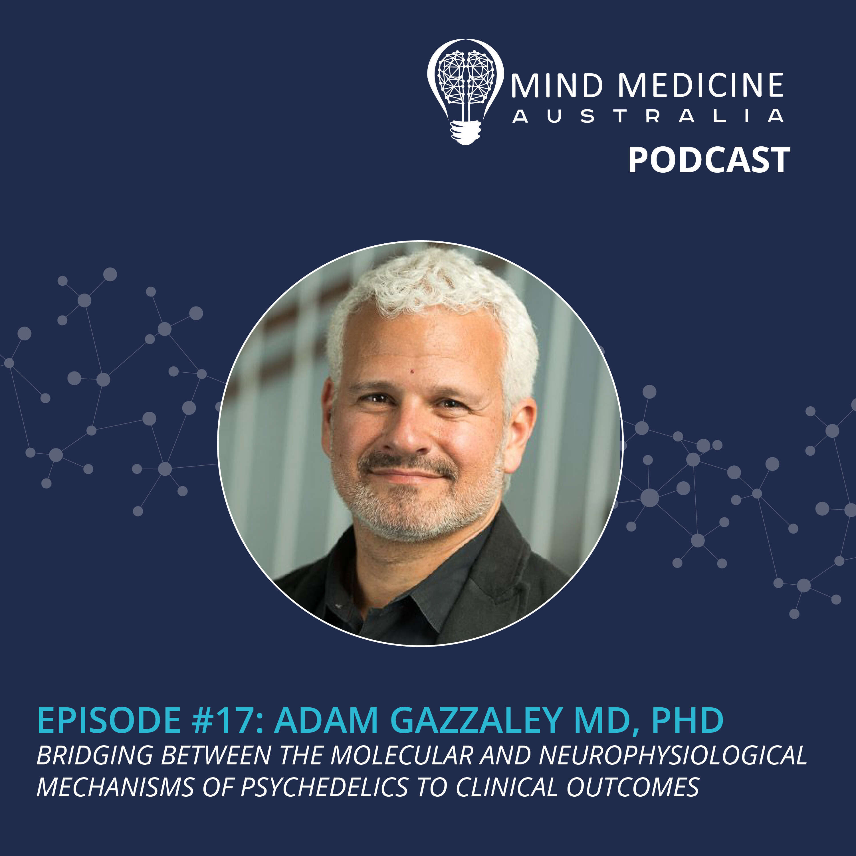 cover art for 1.17 - Adam Gazzaley MD, PhD: Bridging Between The Molecular And Neurophysiological Mechanisms Of Psychedelics To Clinical Outcomes