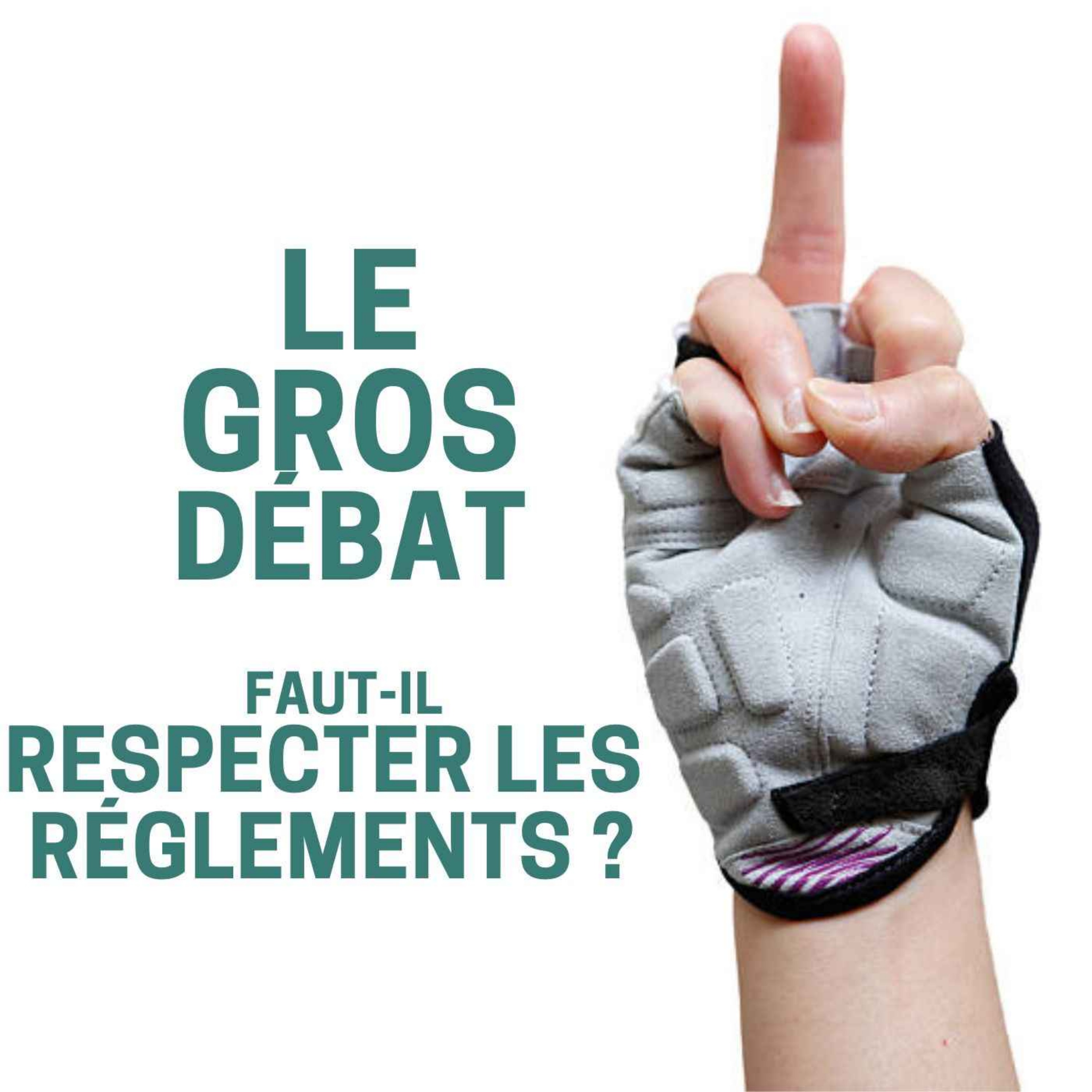 cover art for Le GROS débat : Faut-il respecter les règlements 