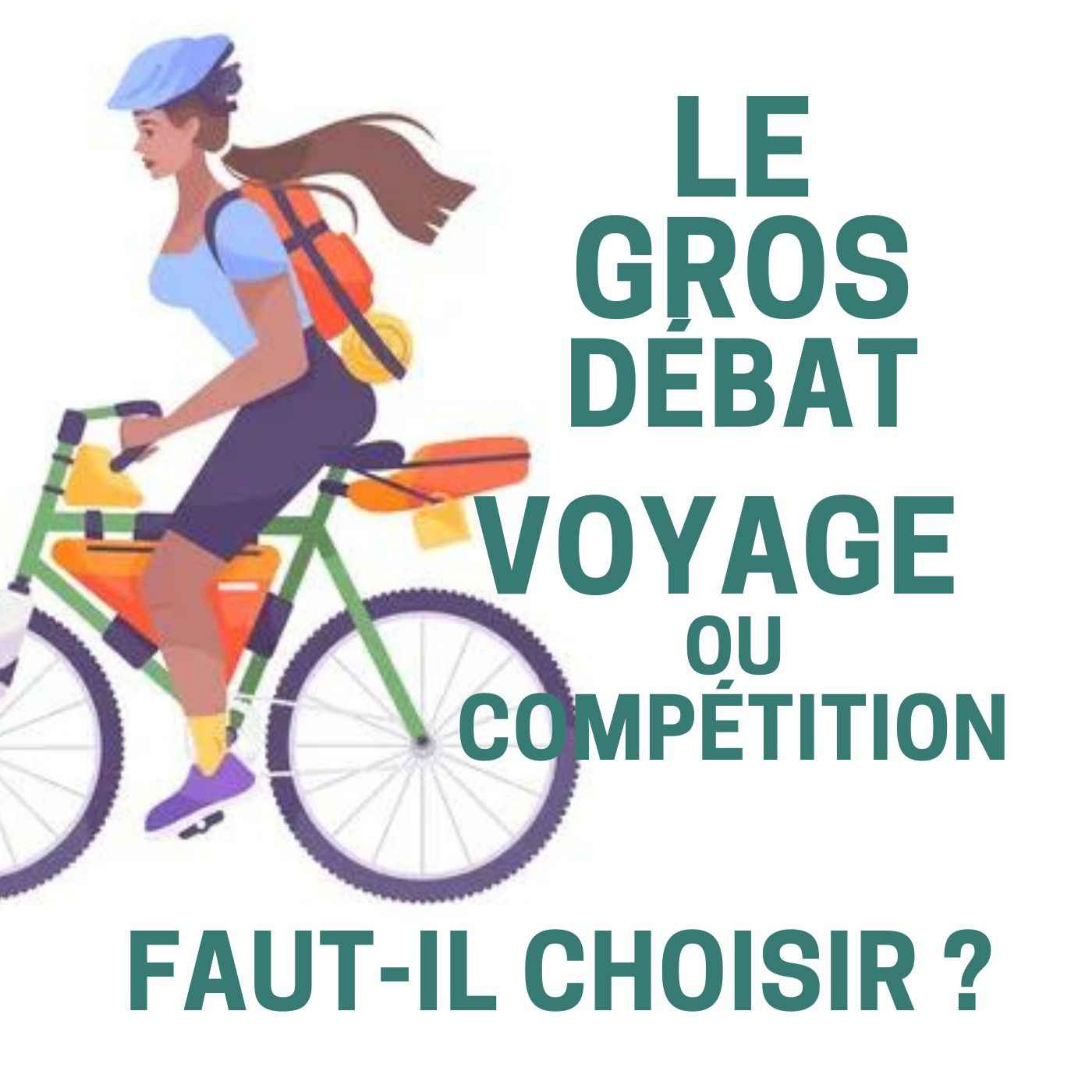 cover art for Le GROS débat : voyage VS compétition, faut-il choisir ? 