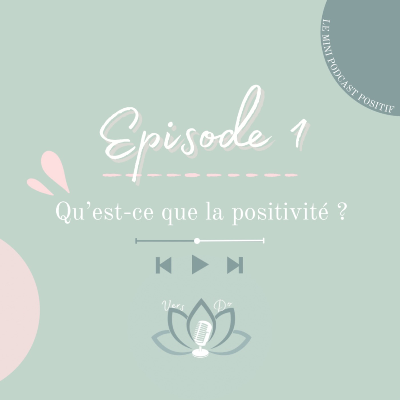 Épisode 1 : Qu’est-ce que la positivité ?