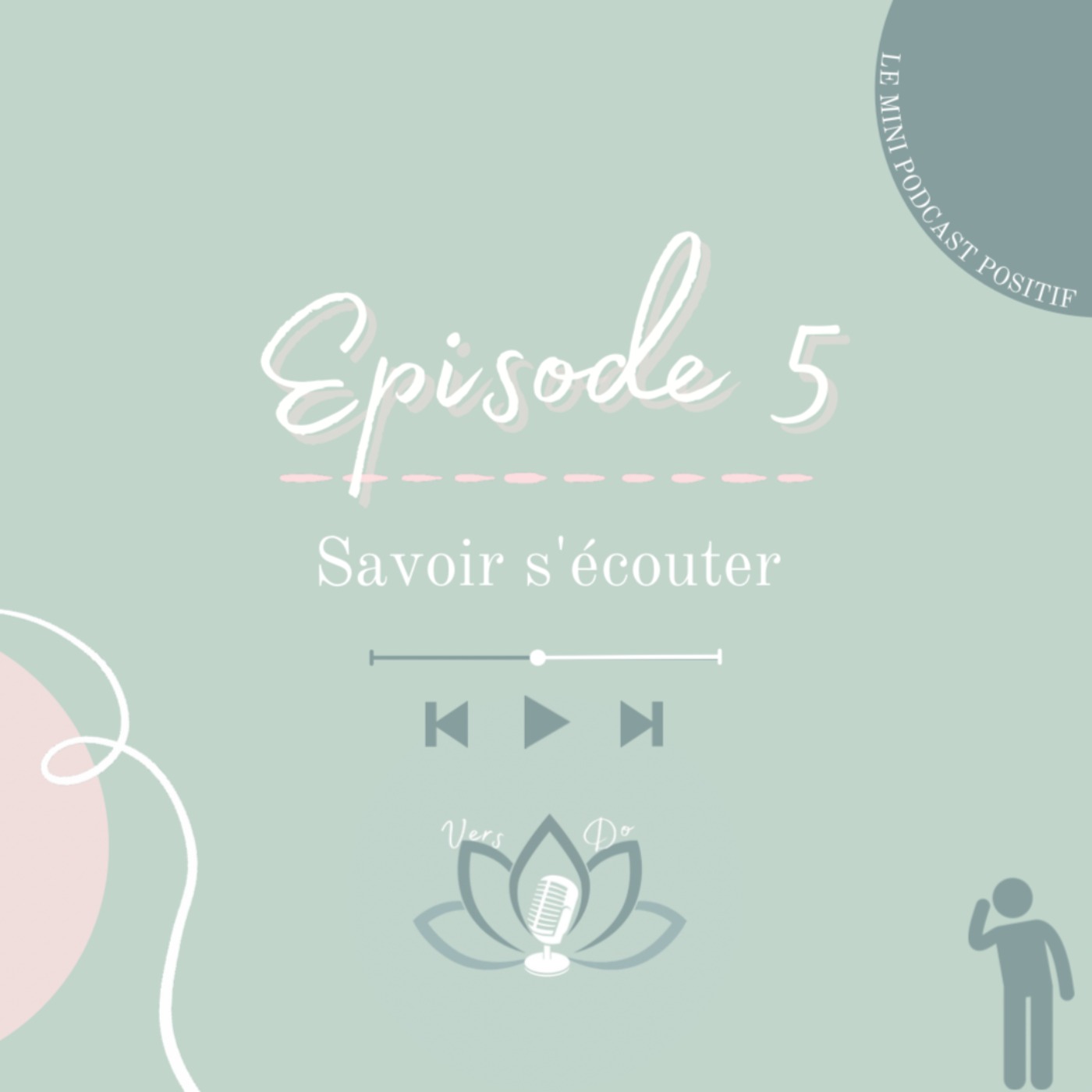 Episode 5 : Savoir s'écouter