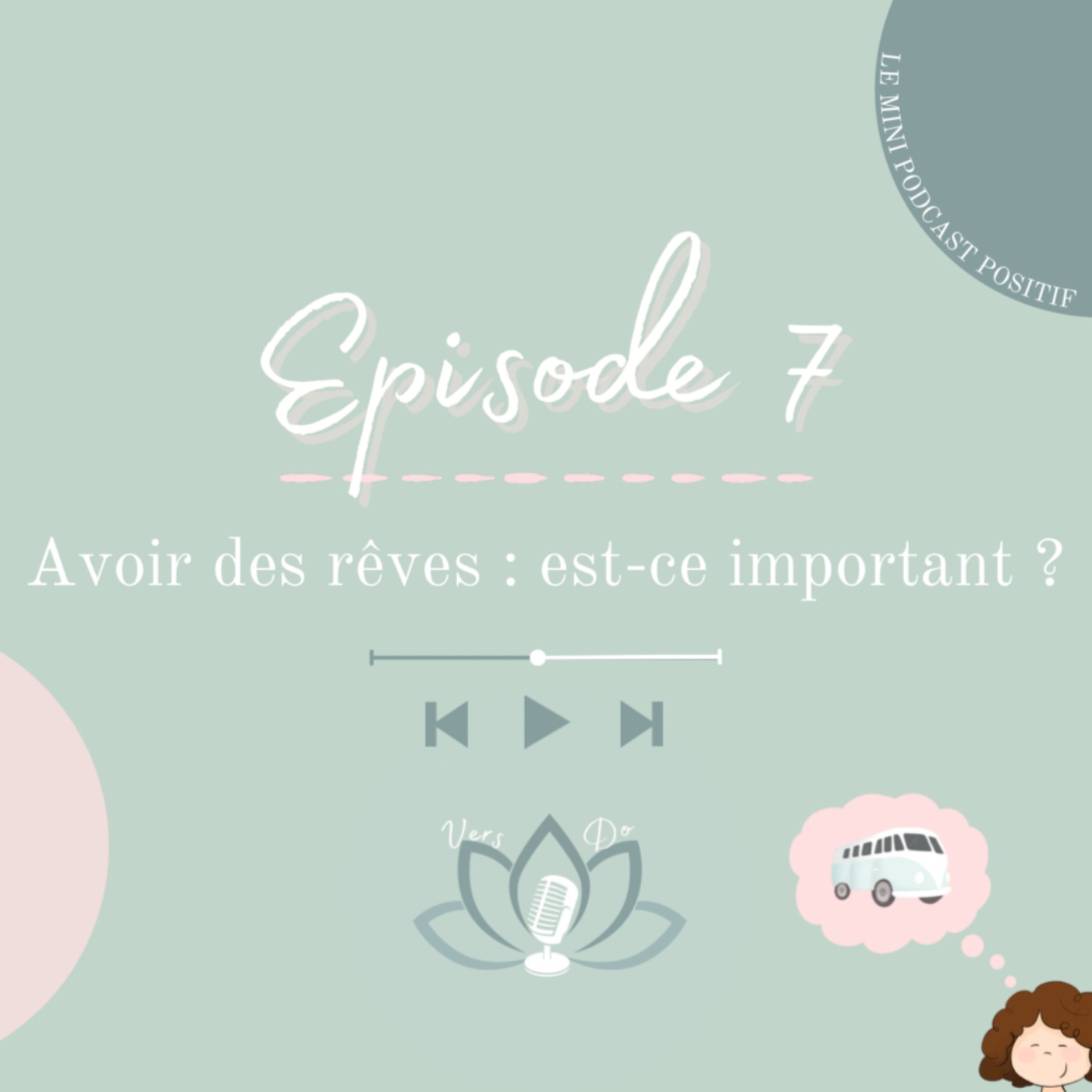 Episode 7 : Avoir des rêves, est-ce important ?