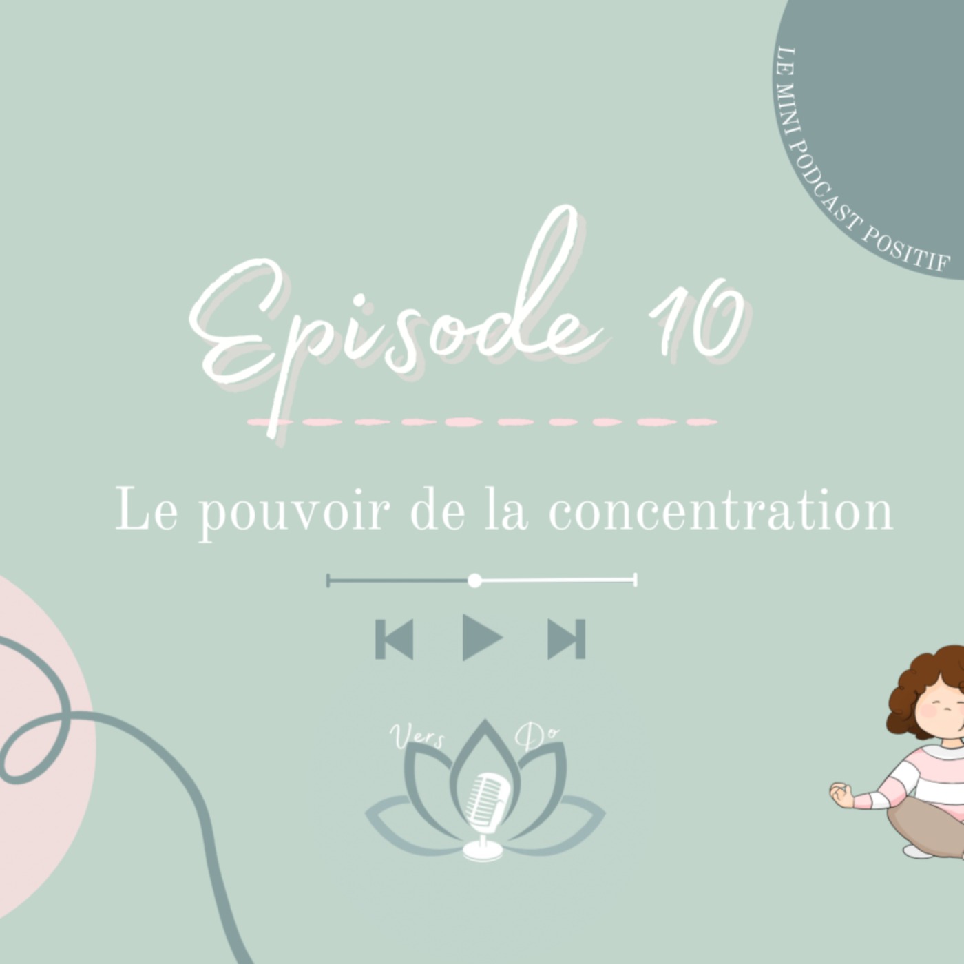 Episode 10 : Le pouvoir de la concentration