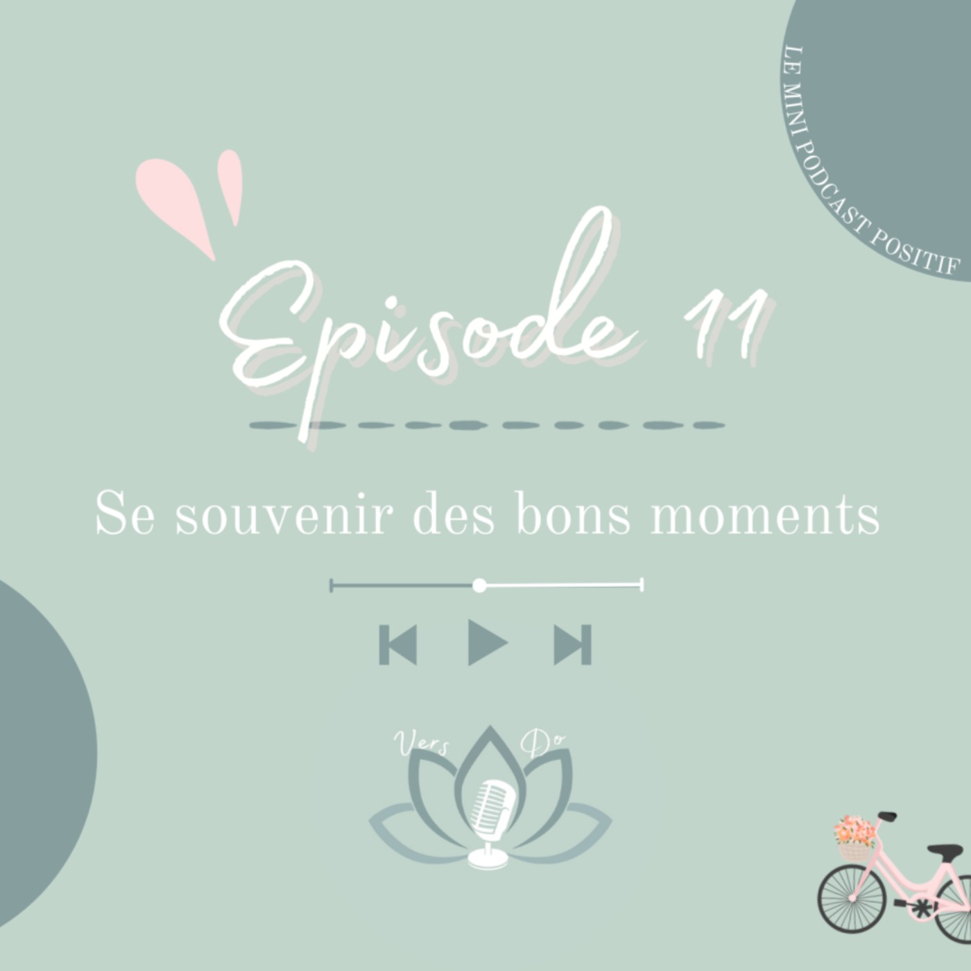 Episode 11 : Se souvenir des bons moments