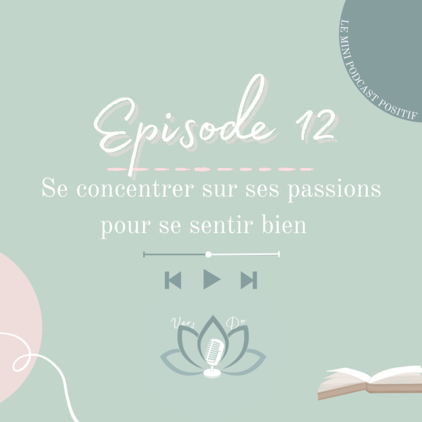 Episode 12 : Se concentrer sur ses passions pour se sentir bien