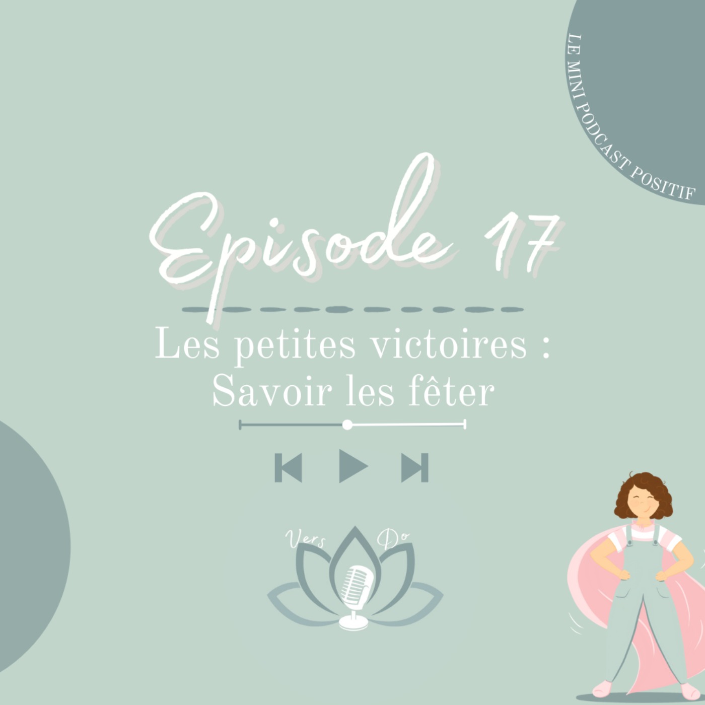 Episode 17 : Les petites victoires : savoir les fêter