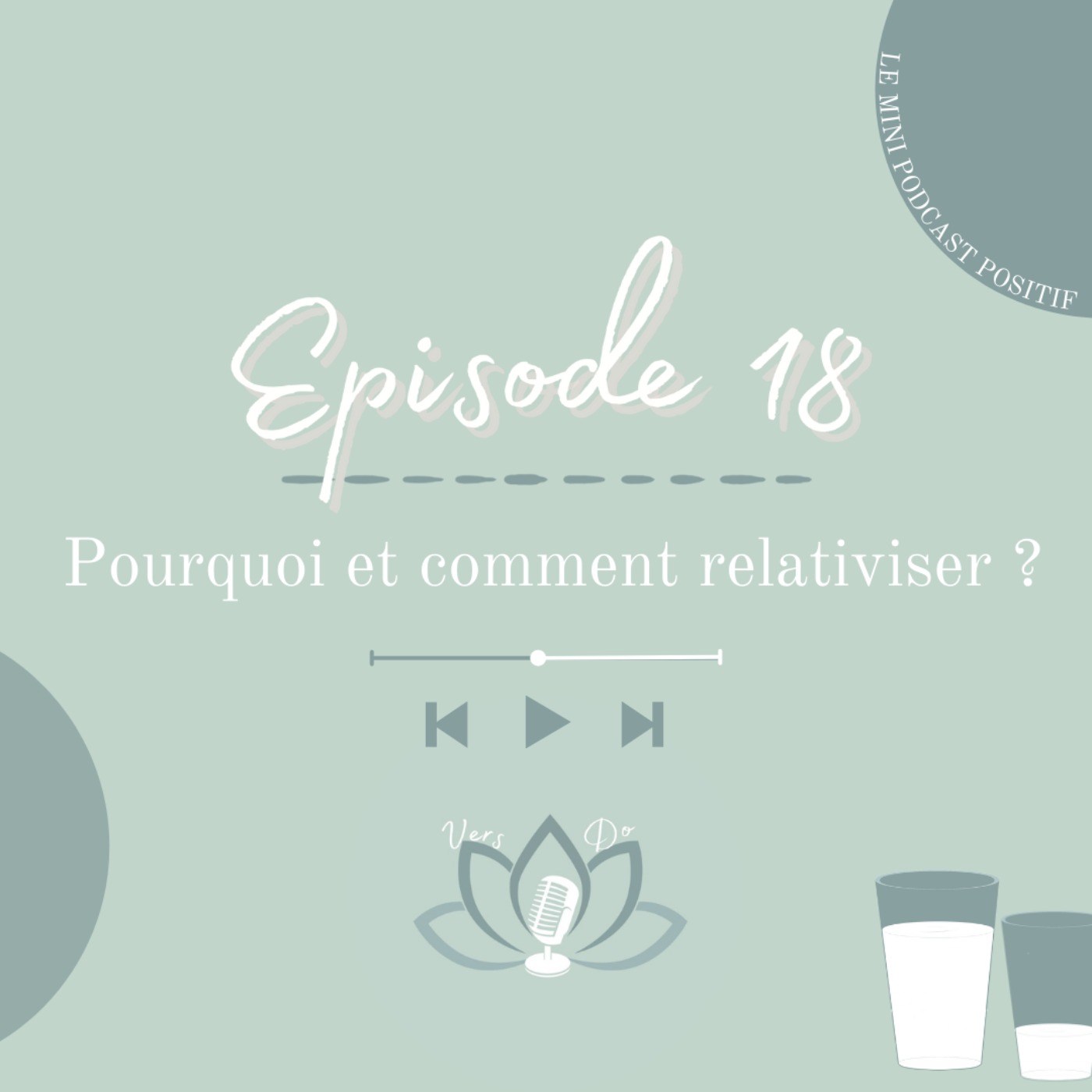 Episode 18 : Pourquoi et comment relativiser ?