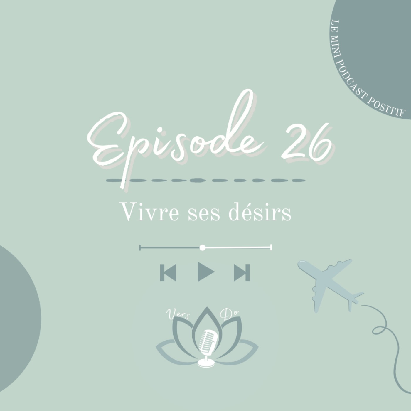 Episode 26 : Vivre ses désirs