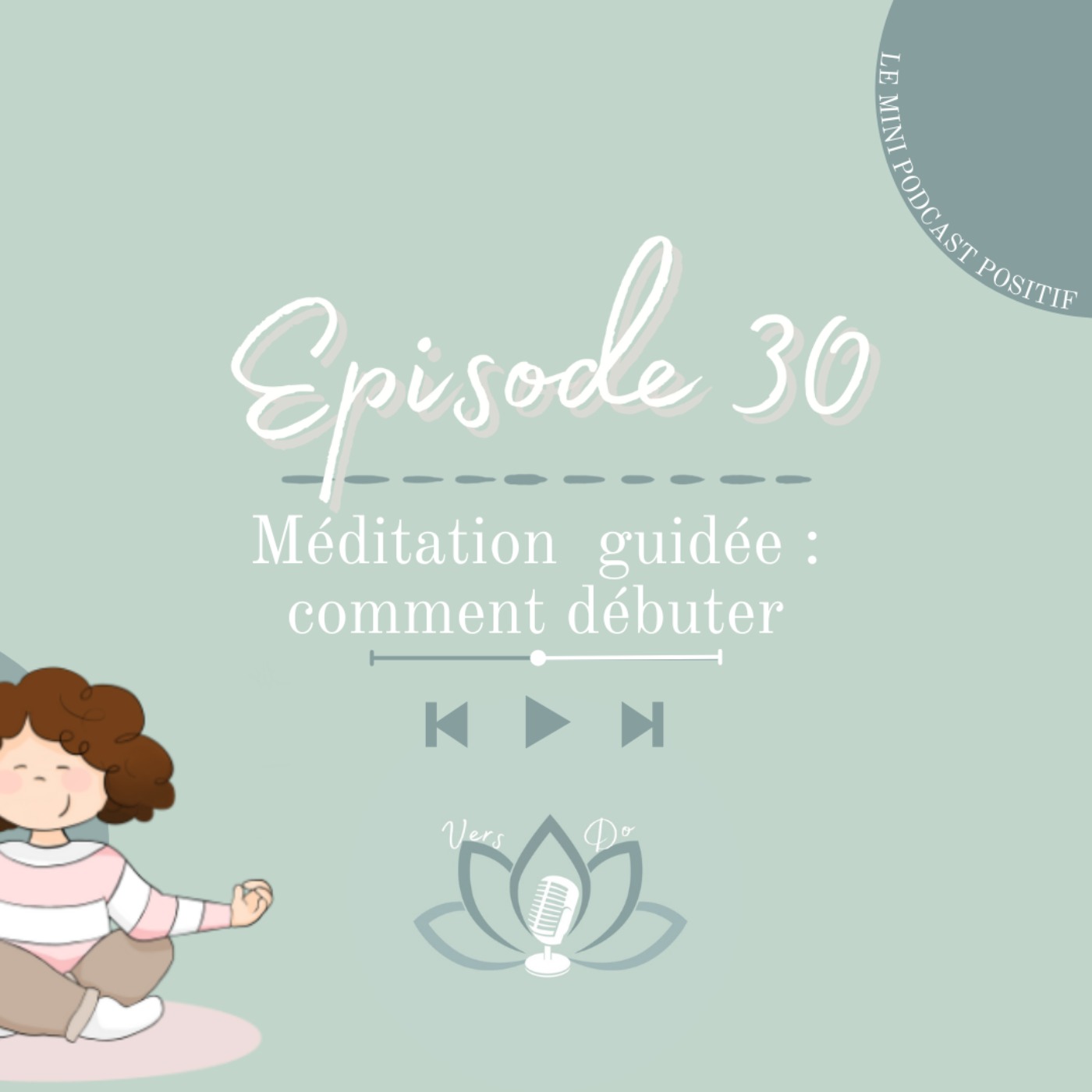 Episode 30 : Méditation guidée