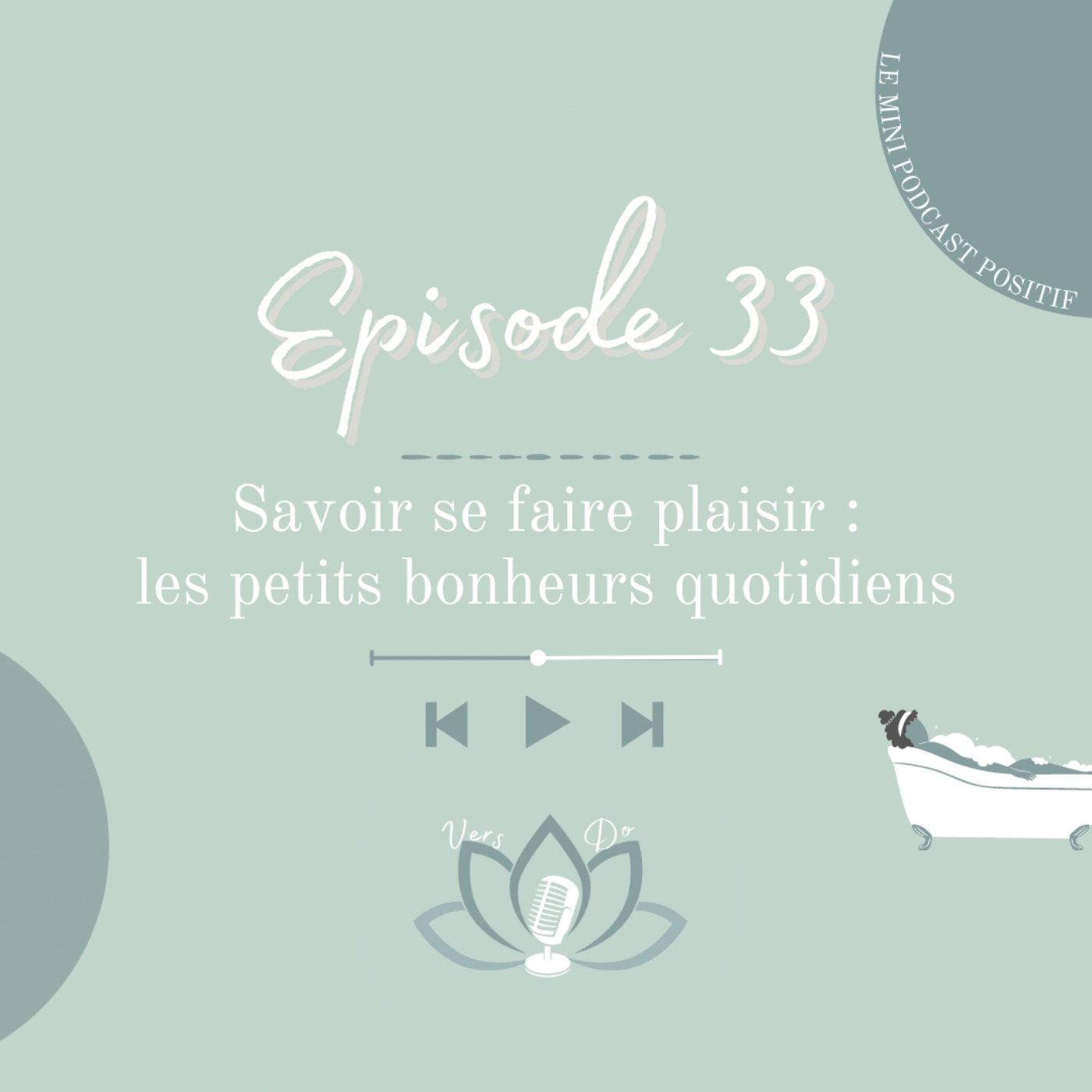 Episode 33 : Savoir se faire plaisir : les petits bonheurs quotidiens