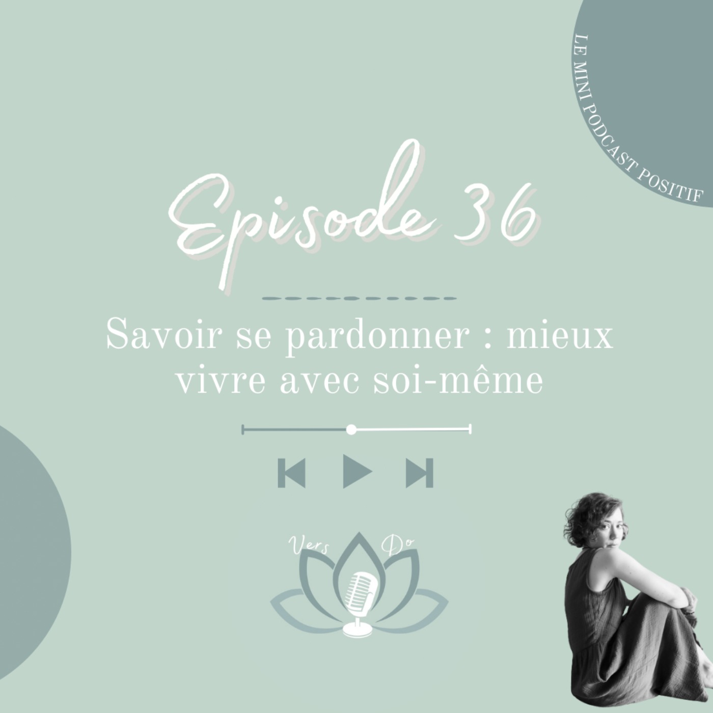 Episode 36 : Savoir se pardonner : mieux vivre avec soi