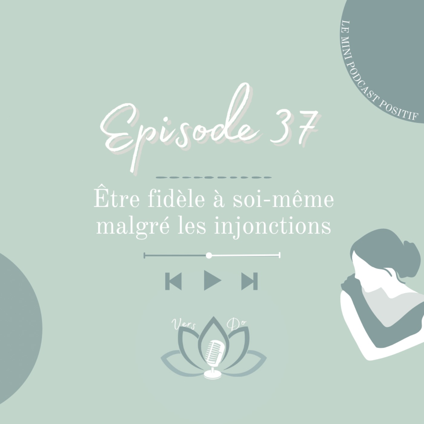 Episode 37 : Être fidèle à soi-même malgré les injonctions