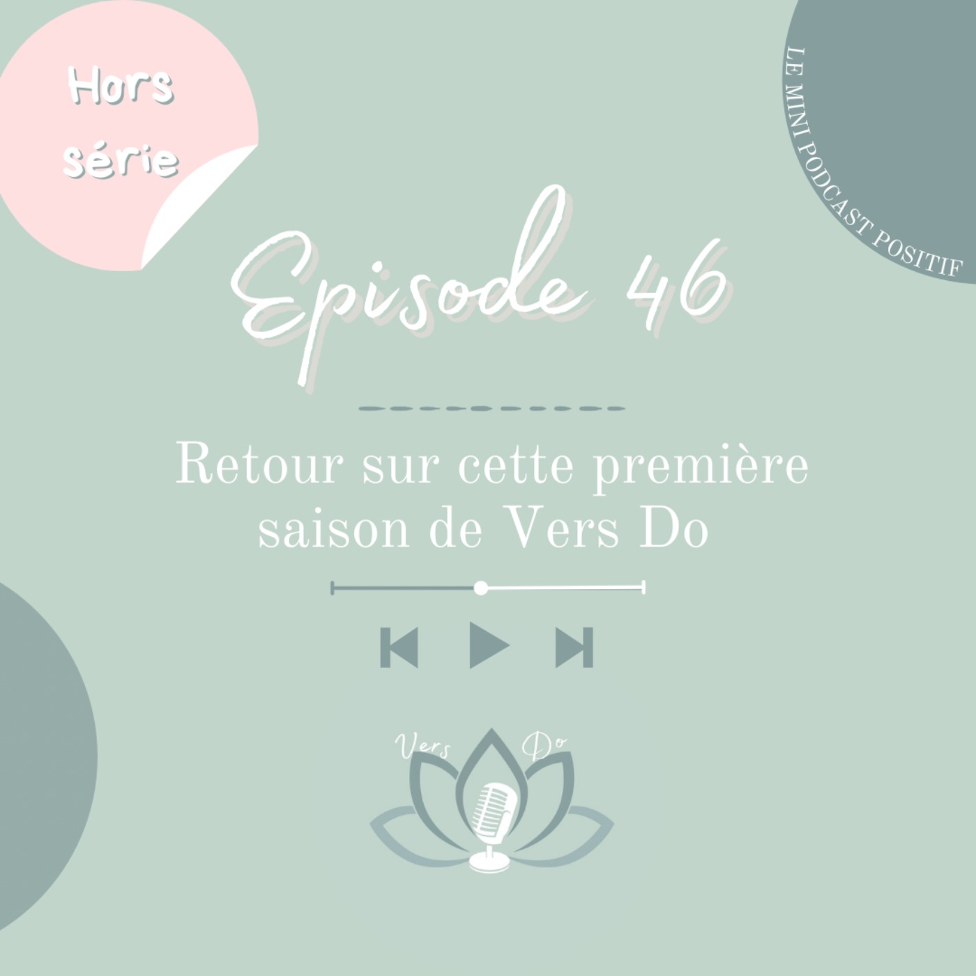 Episode 46 : Retour sur cette première saison de Vers Do