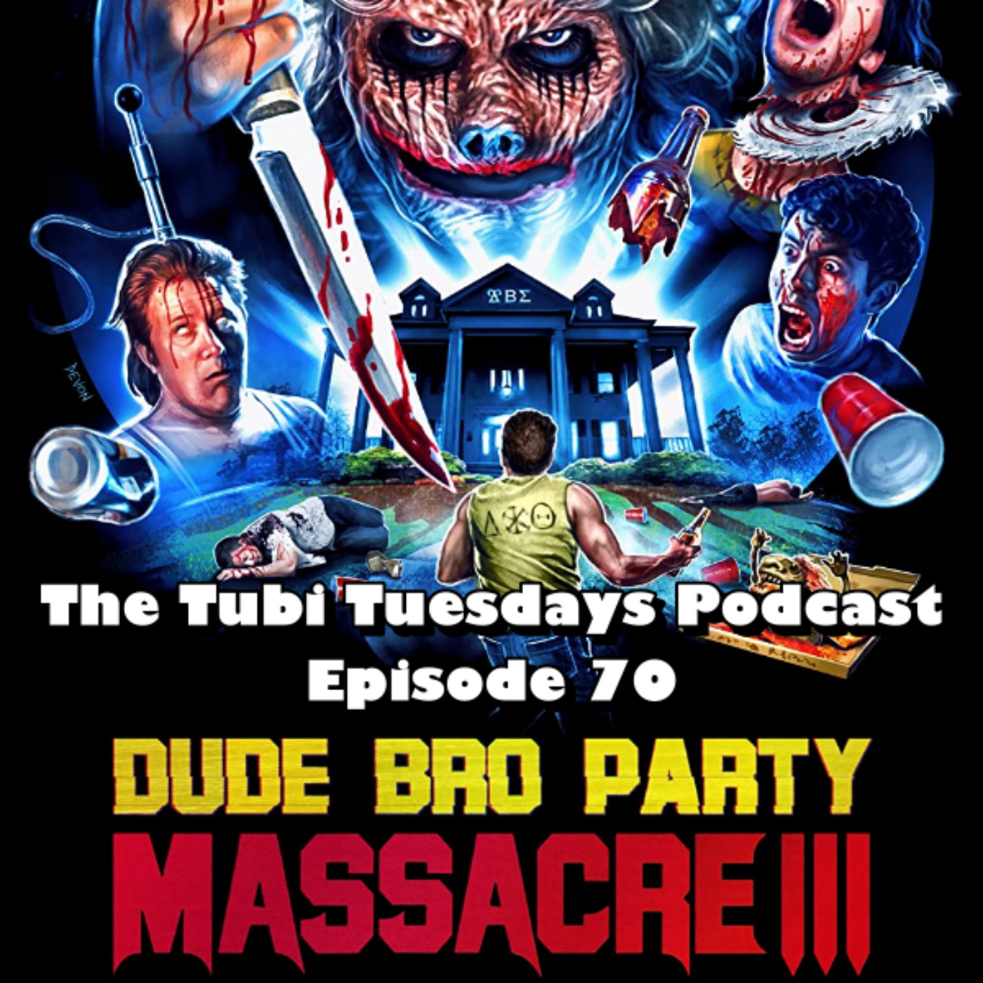 The Tubi Tuesdays Podcast Episode 70 – Dude Bro Party Massacre III (2015)
