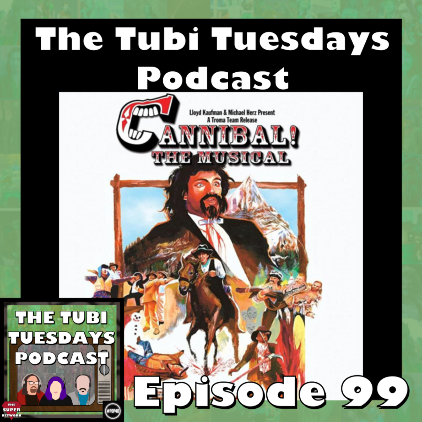 The Tubi Tuesdays Podcast Episode 99 – Cannibal! The Musical (1993)