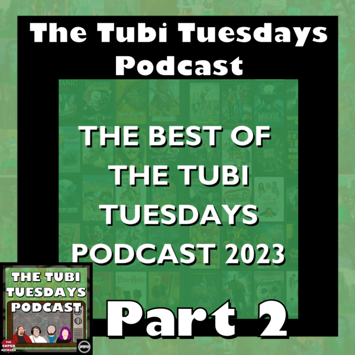 The Tubi Tuesdays Podcast - The Best Of 2023 Part 2