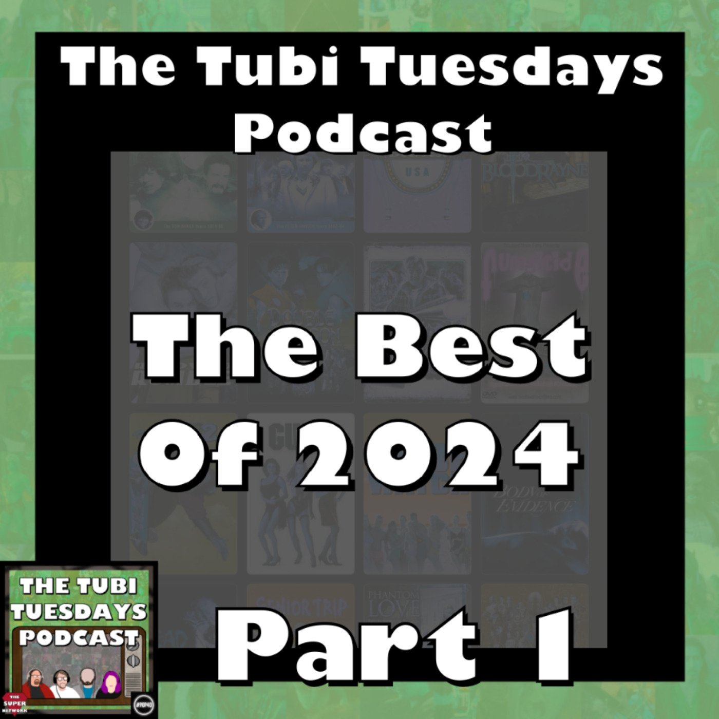The Tubi Tuesdays Podcast - The Best Of 2024 Part 1