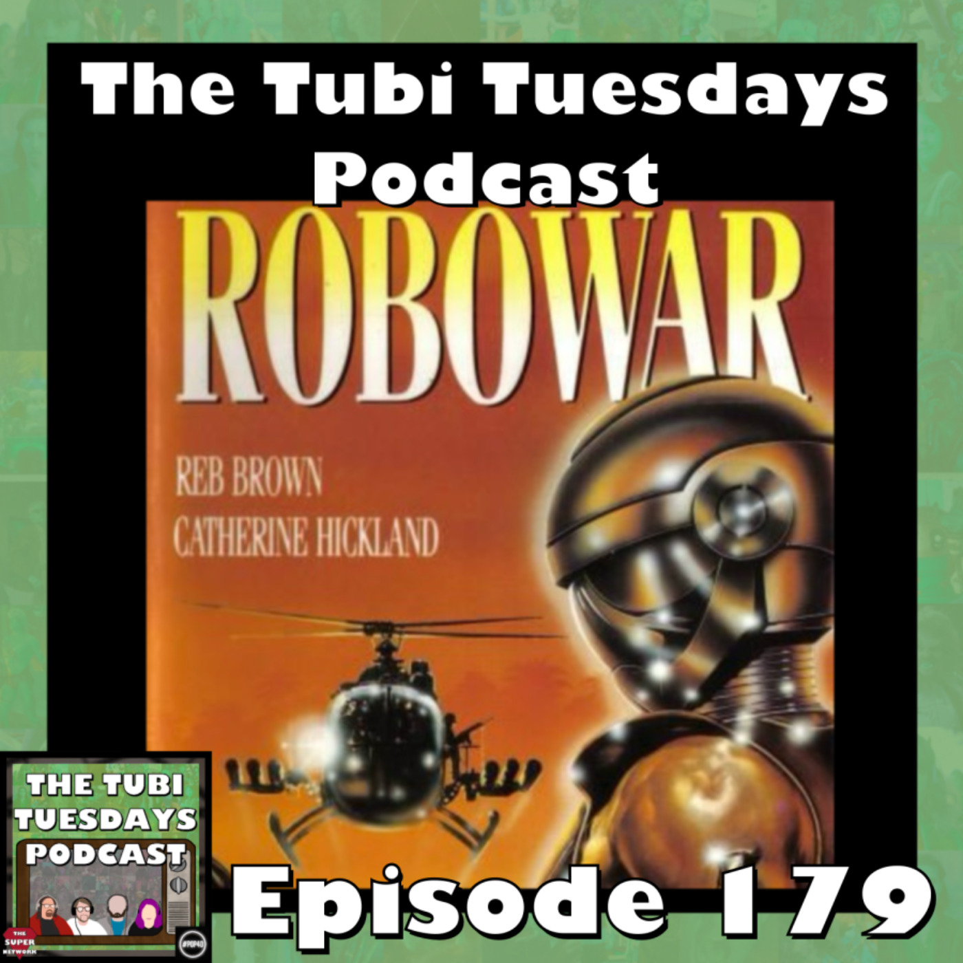 The Tubi Tuesdays Podcast Episode 179 - Robowar (1988)