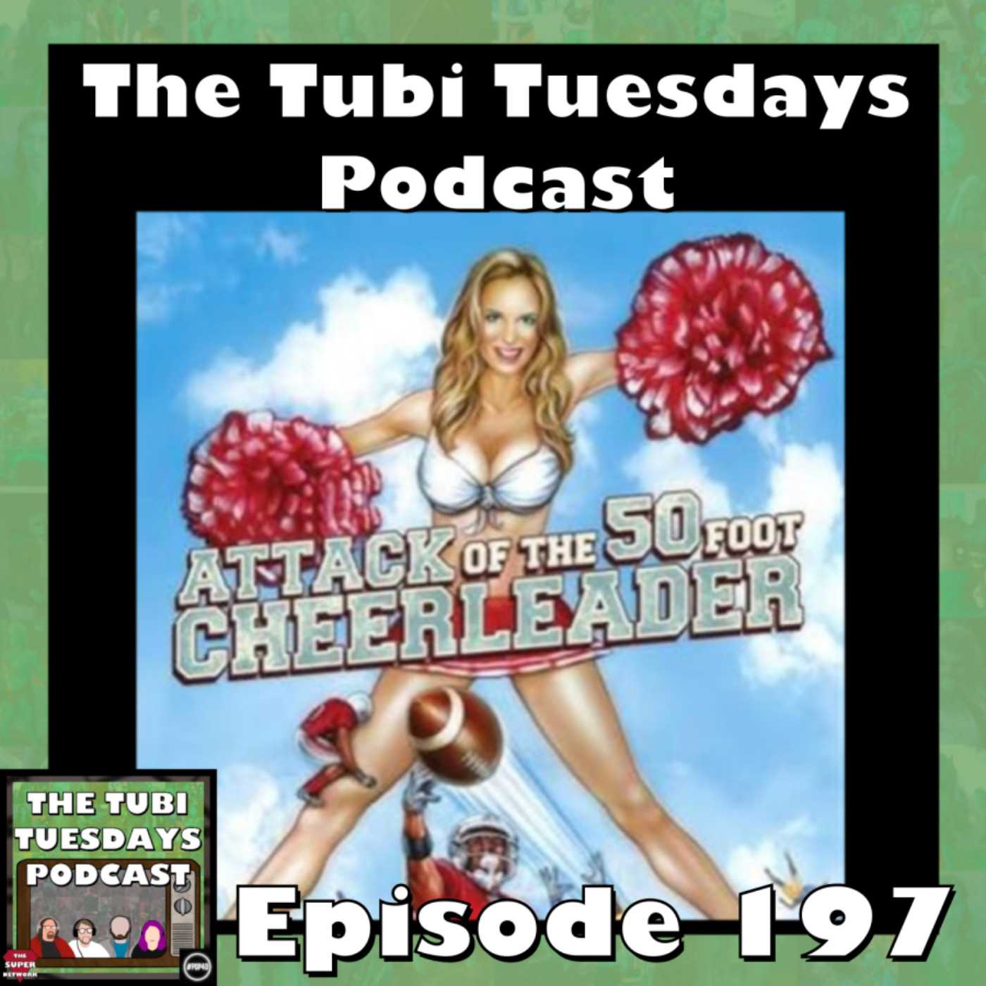 The Tubi Tuesdays Podcast Episode 197 - Attack of the 50 Foot Cheerleader (2012)