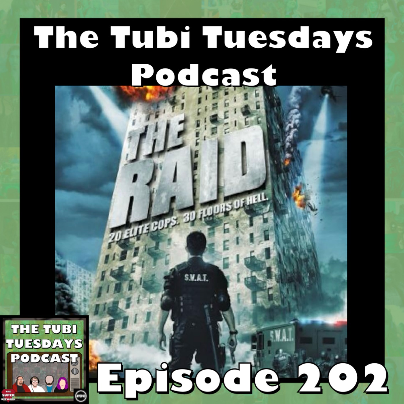 The Tubi Tuesdays Podcast Episode 202 - The Raid (2011)