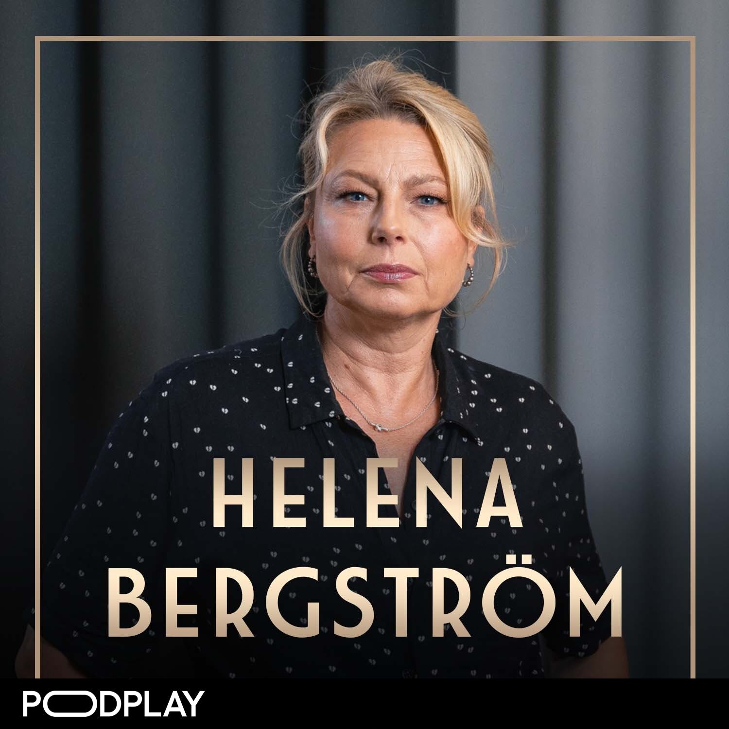 525. Helena Bergström - Om ledarskap, arvet efter MeToo & faderns bortgång, Original