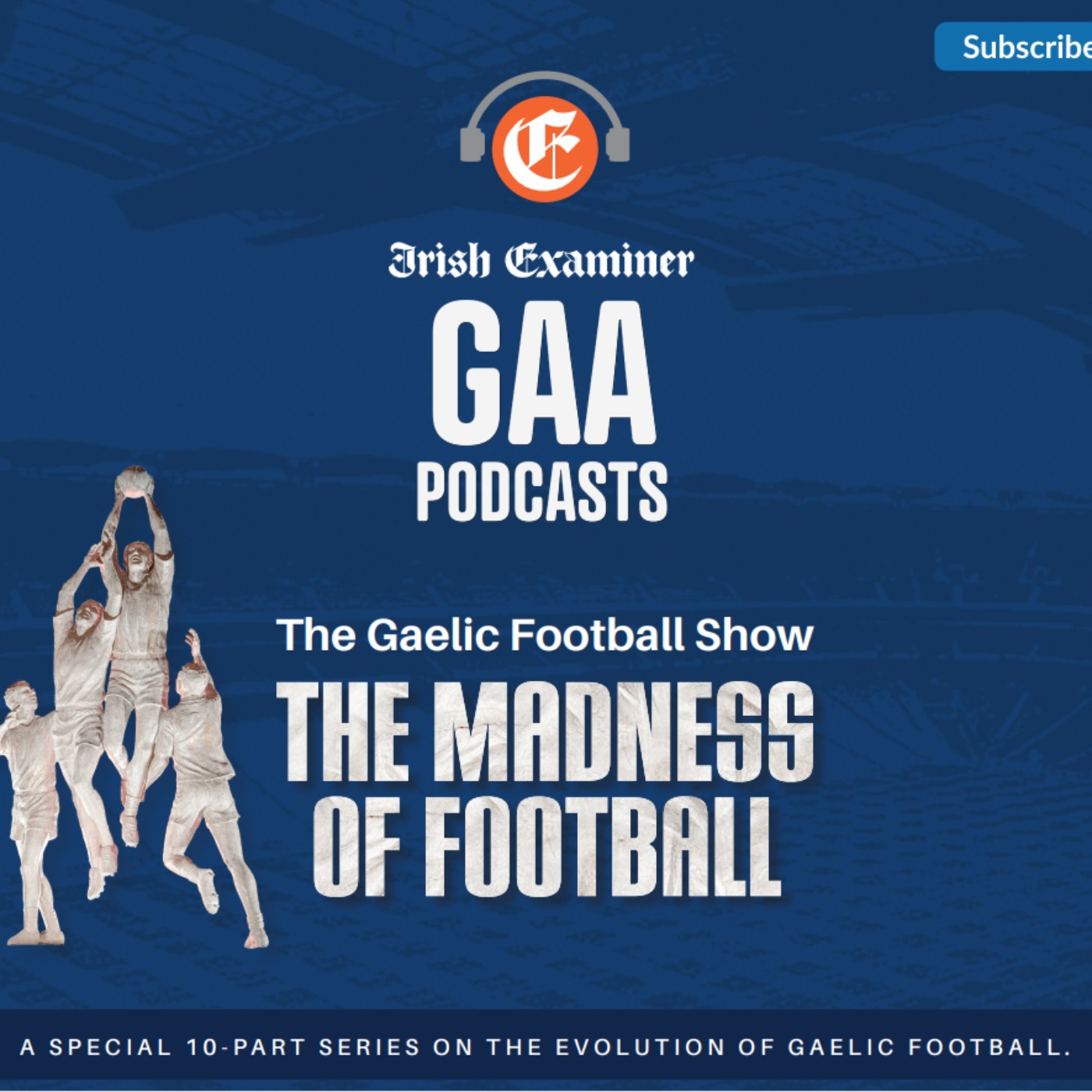 The Madness of Football, Episode 9: Dublin take the game to a new level