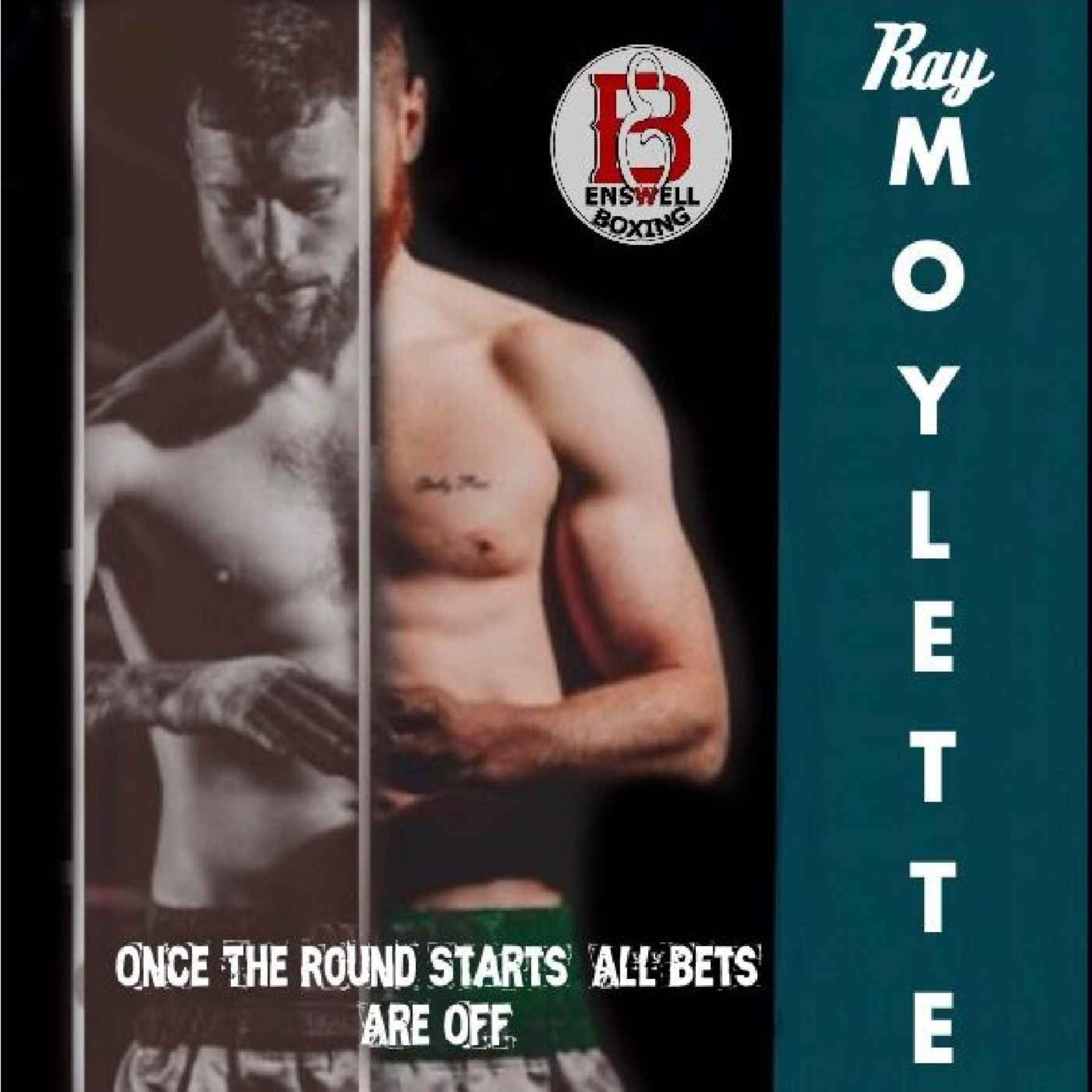 cover art for Ray Moylette | Once The Round Starts, All Bets Are Off