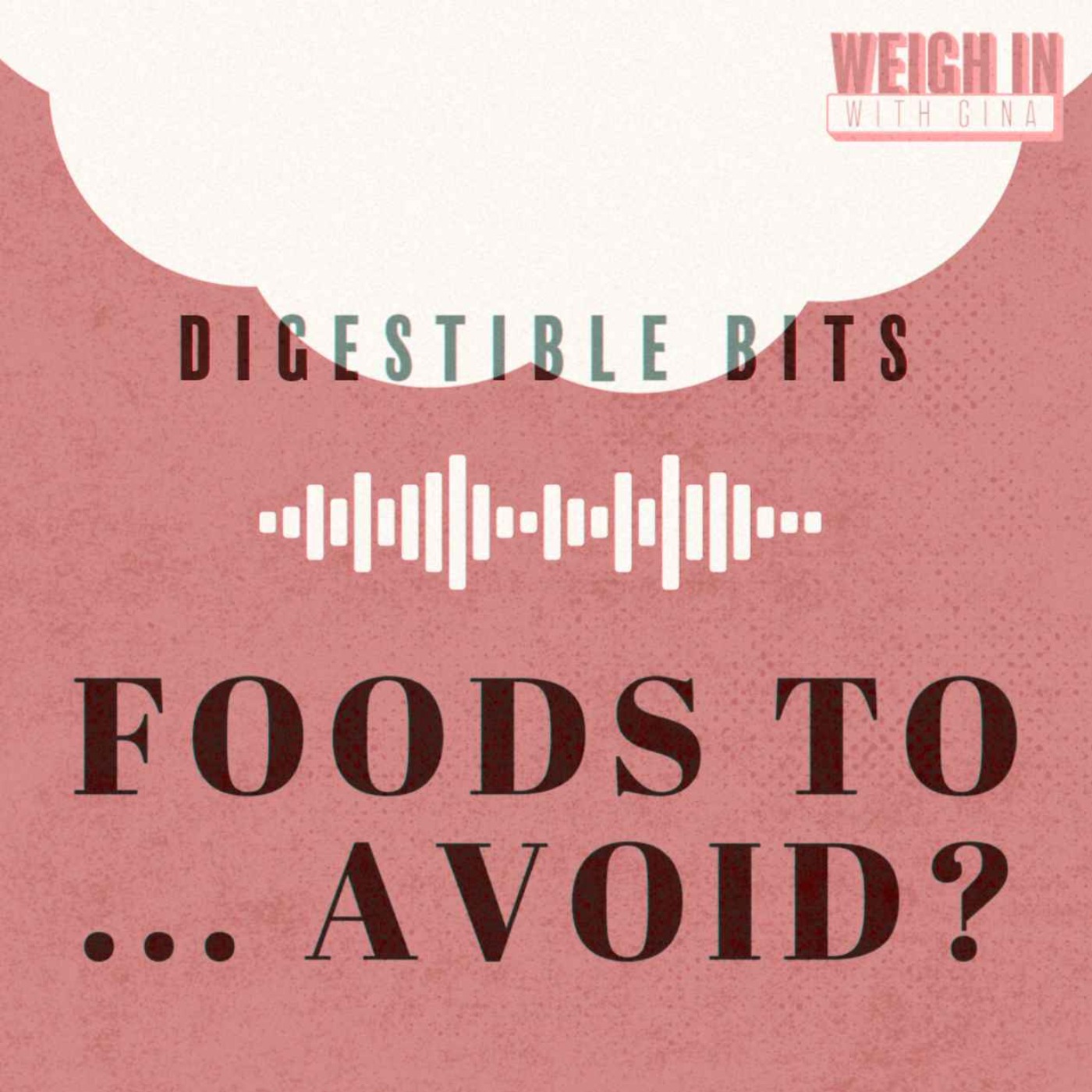 cover art for Digestible Bits - Foods to ...Avoid?