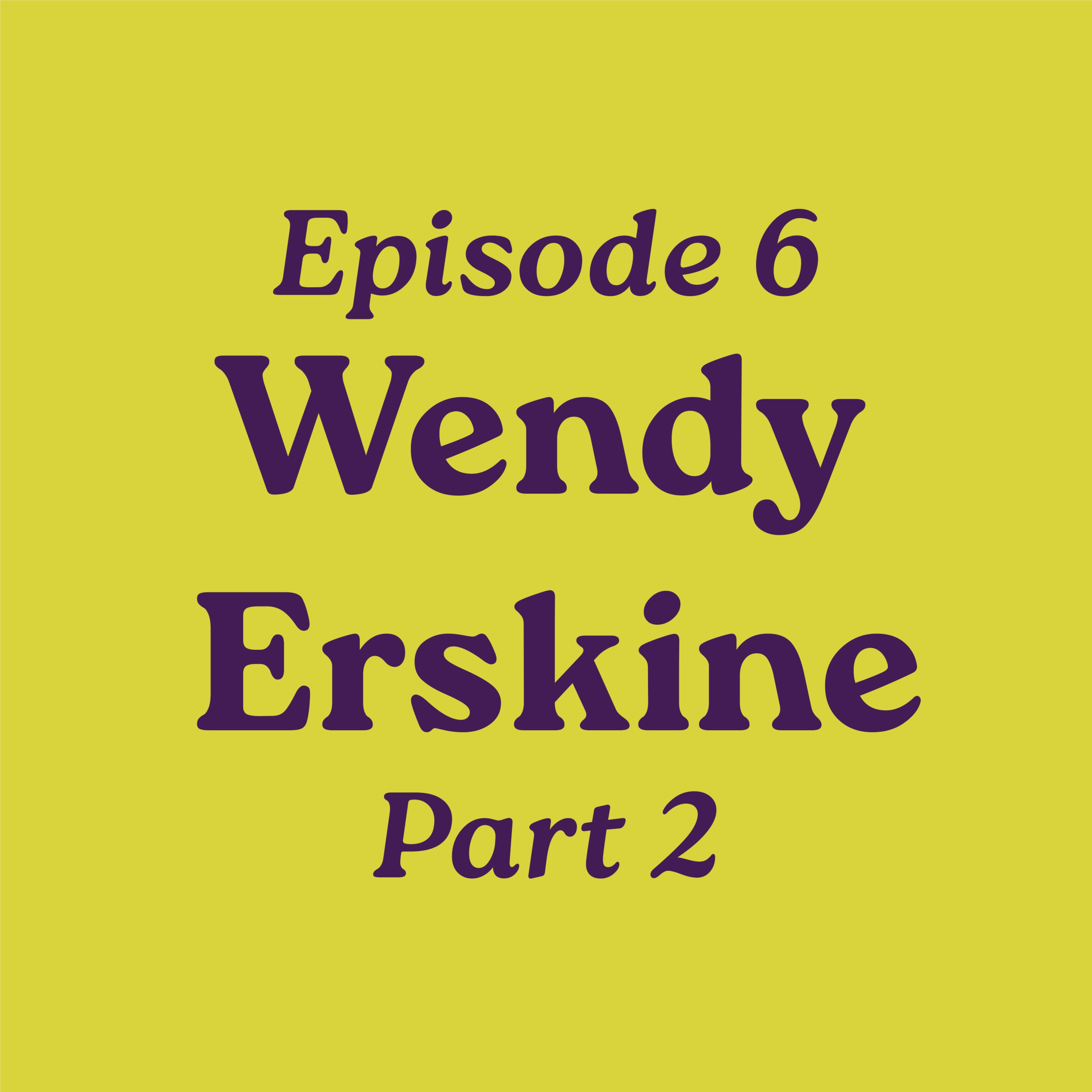 cover art for Episode 6: Wendy Erskine, Part 2