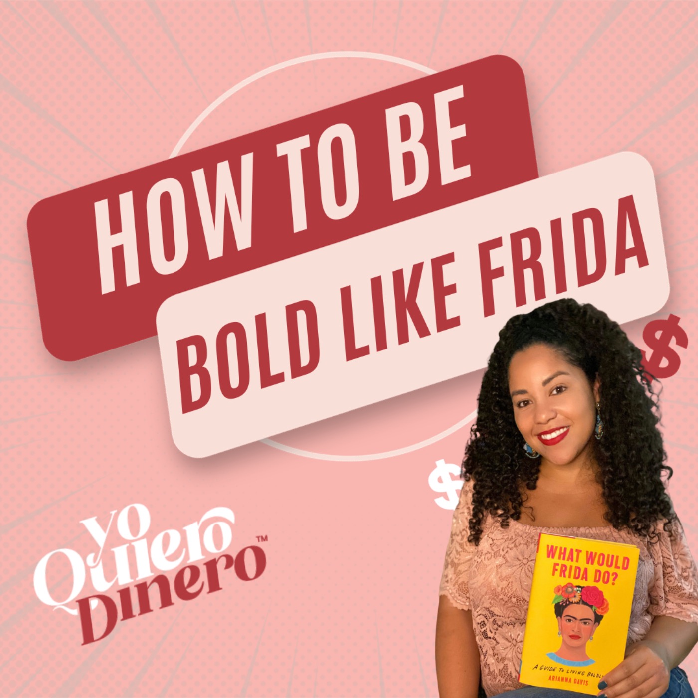 cover art for How To Be Bold Like Frida | Arianna Davis