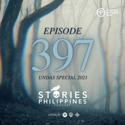 EPISODE 397 - Undas Special 2021: Creepy Encounters, Unexplained Dreams and Premonitions
