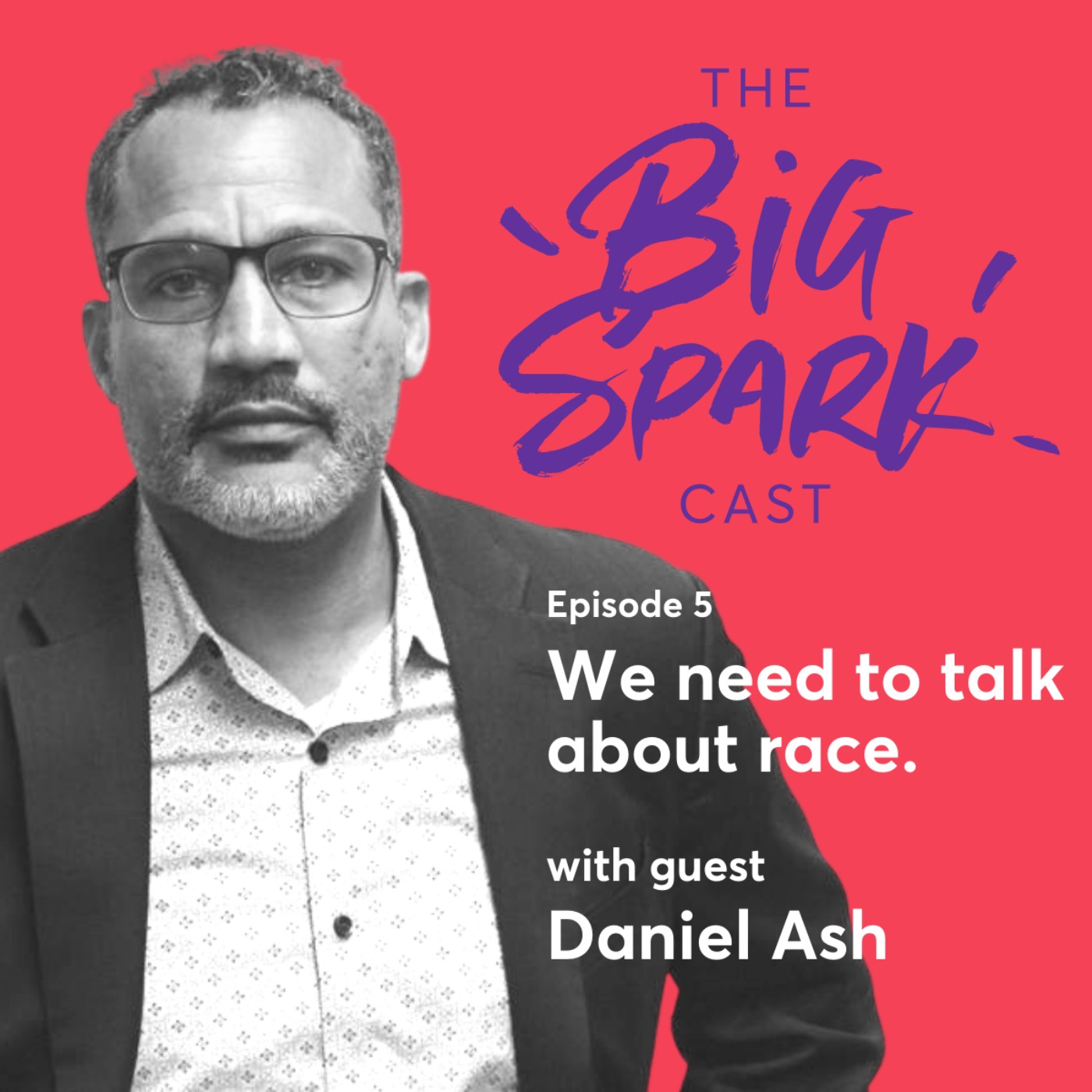 5 | We need to talk about race with Daniel Ash