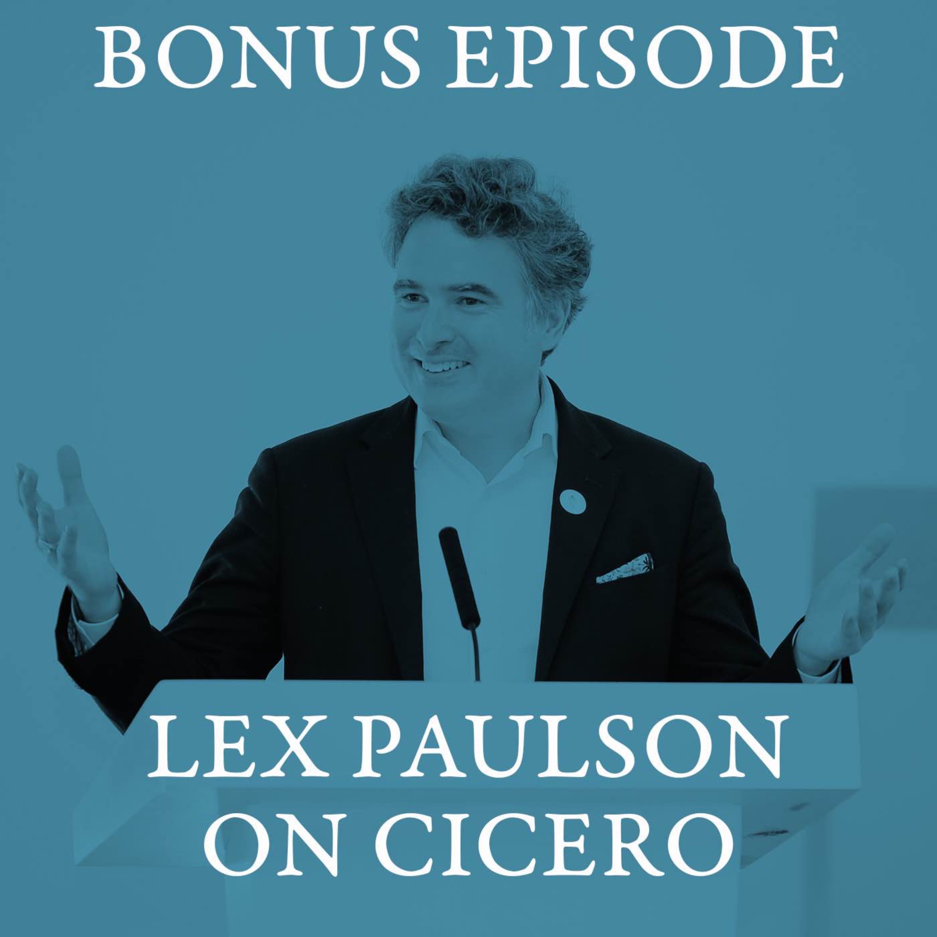 cover art for Bonus Episode: Lex Paulson on Cicero and the Future of Democracy