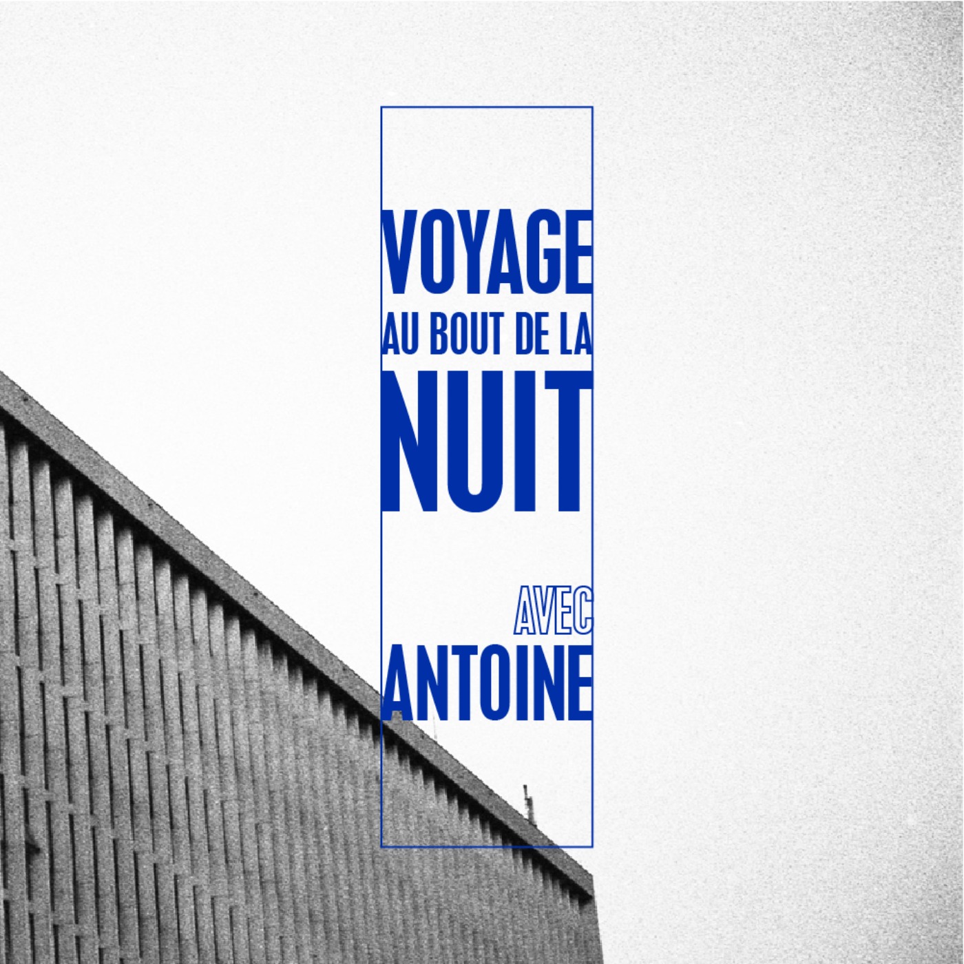 Voyage au bout de la nuit avec Antoine