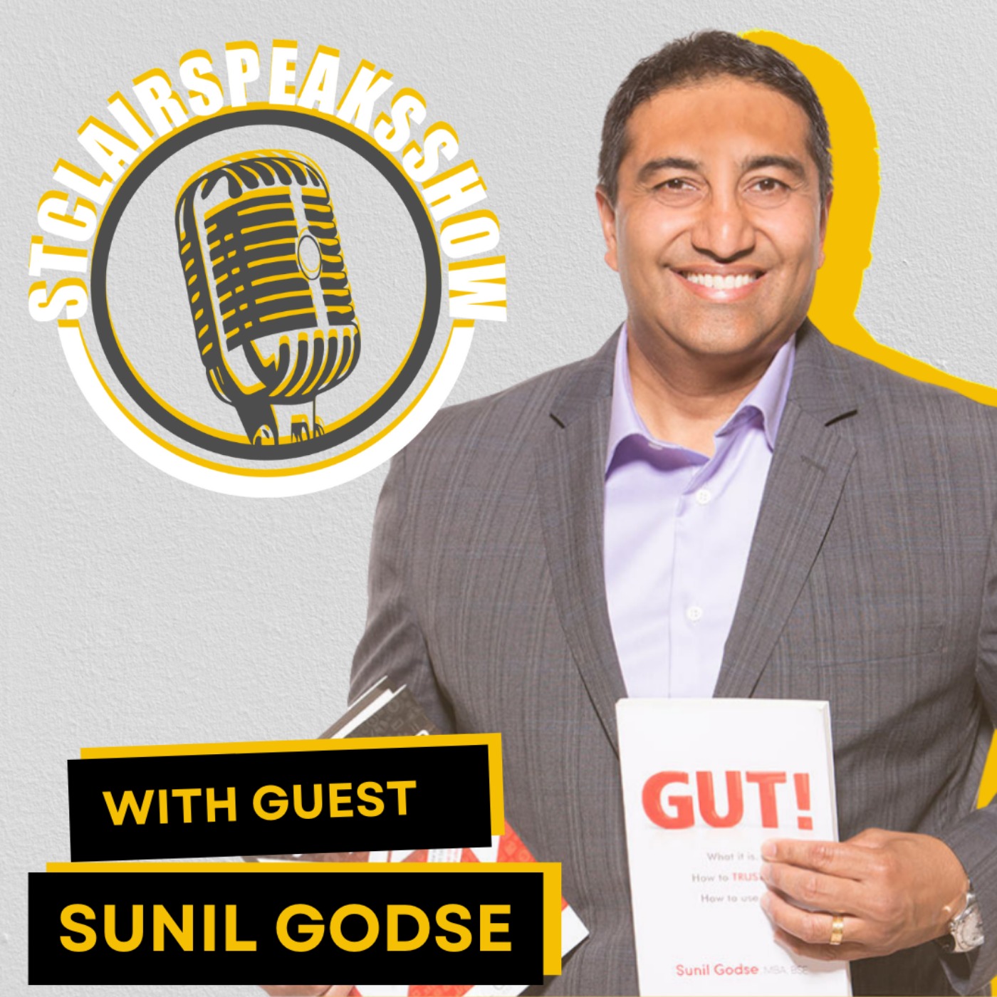 The StclairSpeaksShow Podcast with Sunil Godse - Fail Fast, Succeed Faster | Intuitive Branding