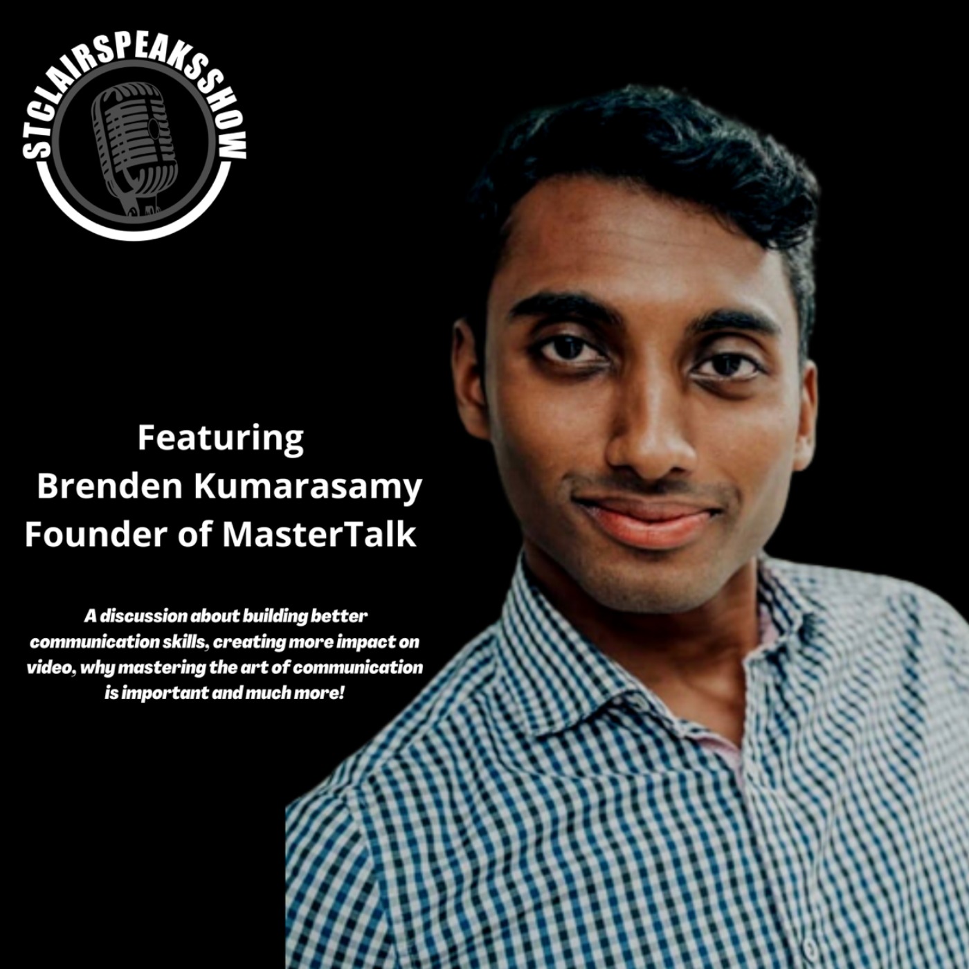 The StclairspeaksShow Featuring Brenden Kumarasamy the founder of MasterTalk. Image