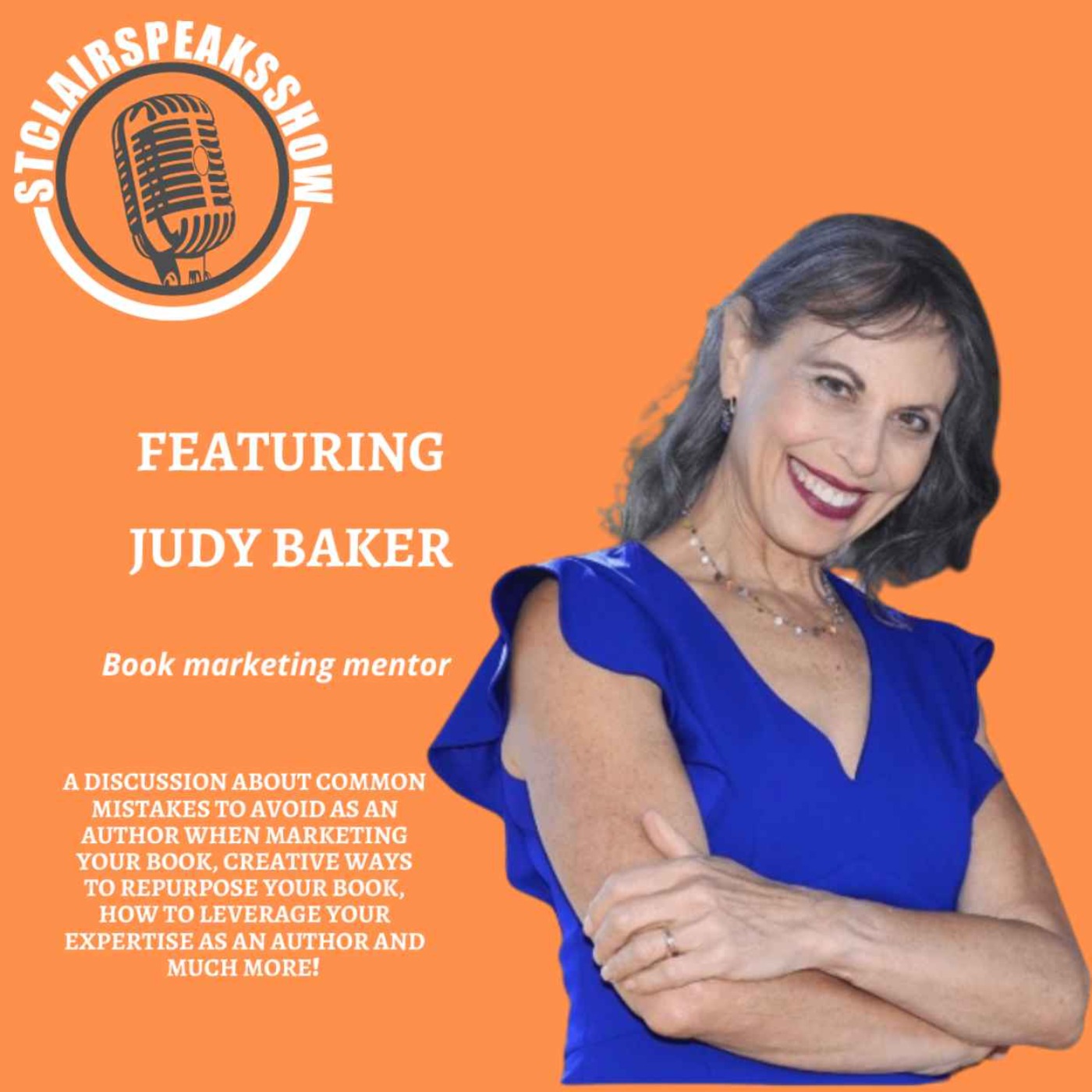The StclairclairSpeaksShow featuring Judy Baker Book Marketing Mentor Image