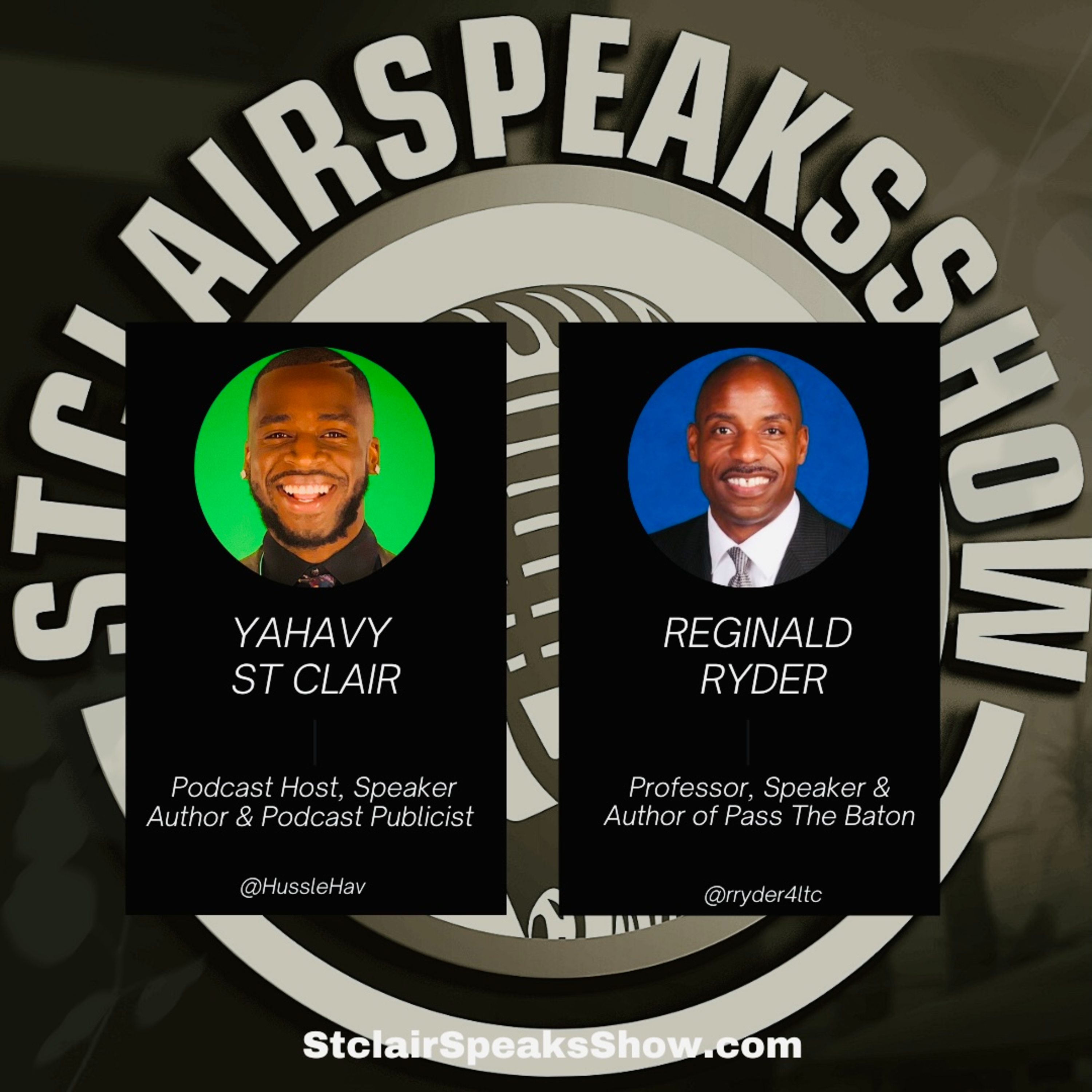 The StclairSpeaksshow featuring Reginald Ryder Professor, Speaker, Author of Passing The Baton Ep #35