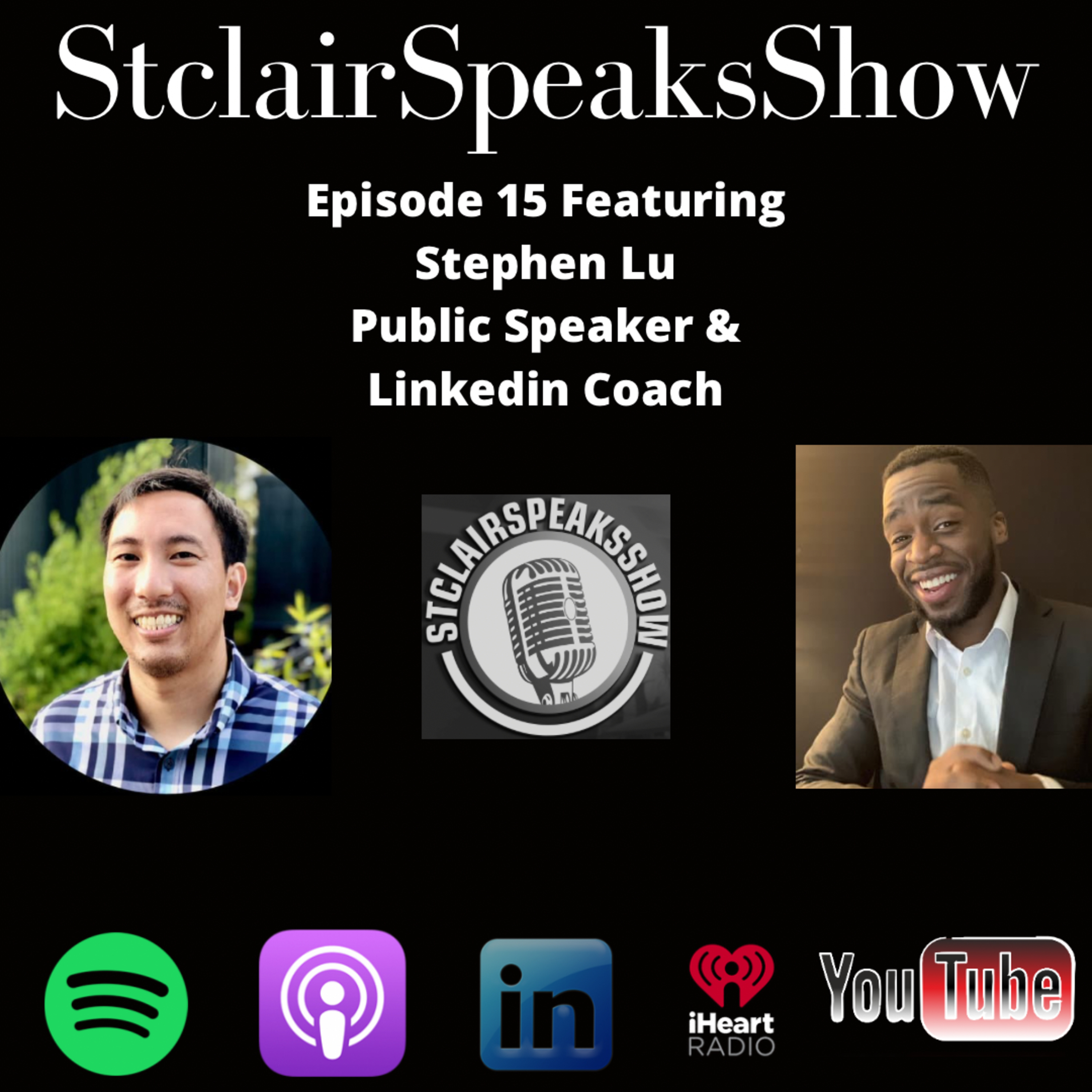 The StClairSpeaks Show Episode 15 Featuring Stephen Lu Public Speakser & Linkedin Coach Image